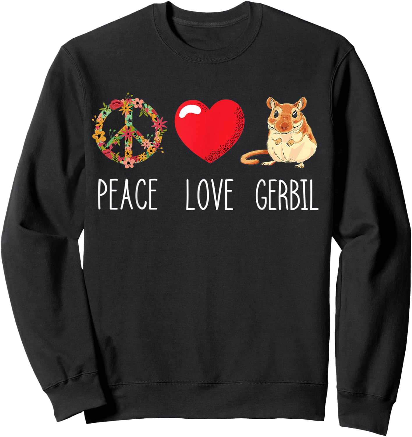 Love Peace Gerbil Heart Unity Rodent Rat Animal Gerbil Lover Sweatshirt - Sweatshirt | Black