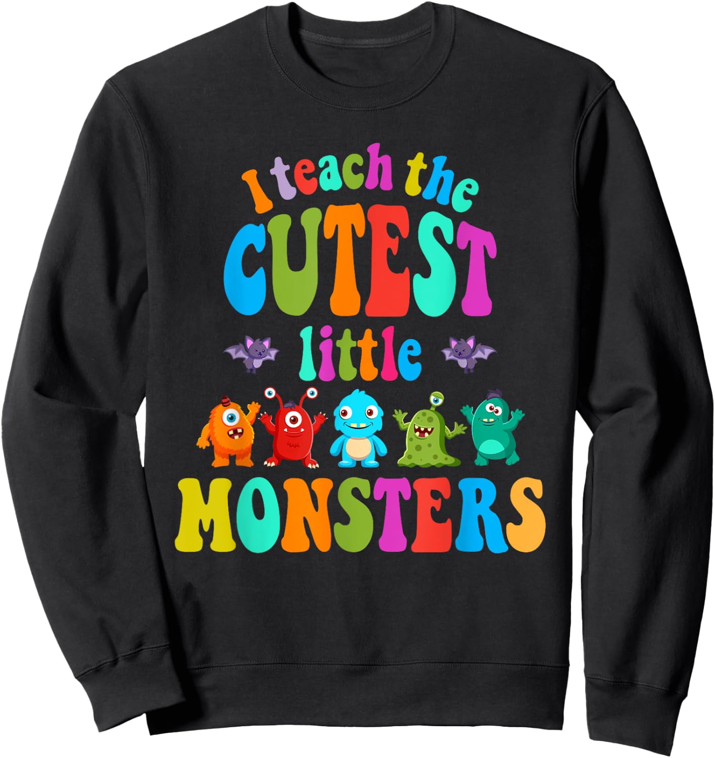 I Teach the Cute Little Monsters Halloween Costume Women Kids Sweatshirt - Sweatshirt | Black