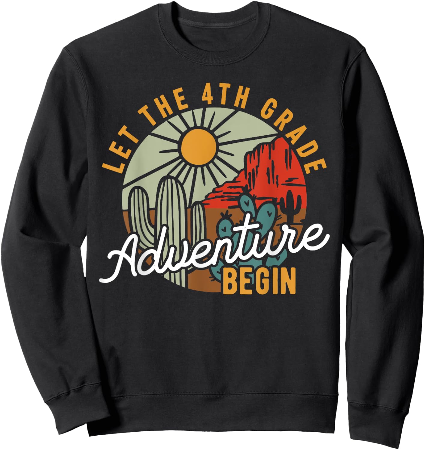 Let the 4th Grade Adventure Begin 4th Grade Teacher Students Women Girls Kids Sweatshirt - Sweatshirt | Black