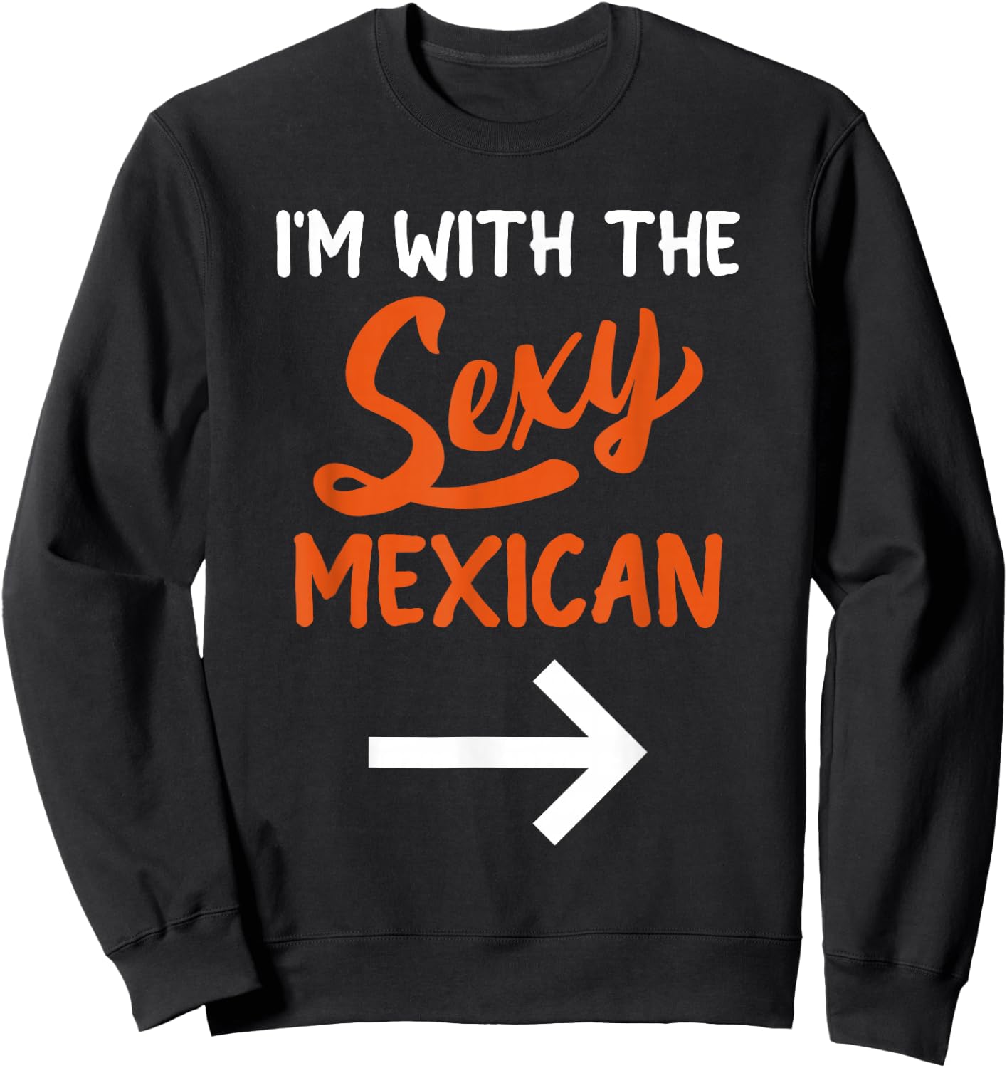 Lazy Halloween Costume For Couple I'm With The Sexy Mexican Sweatshirt - Sweatshirt | Black