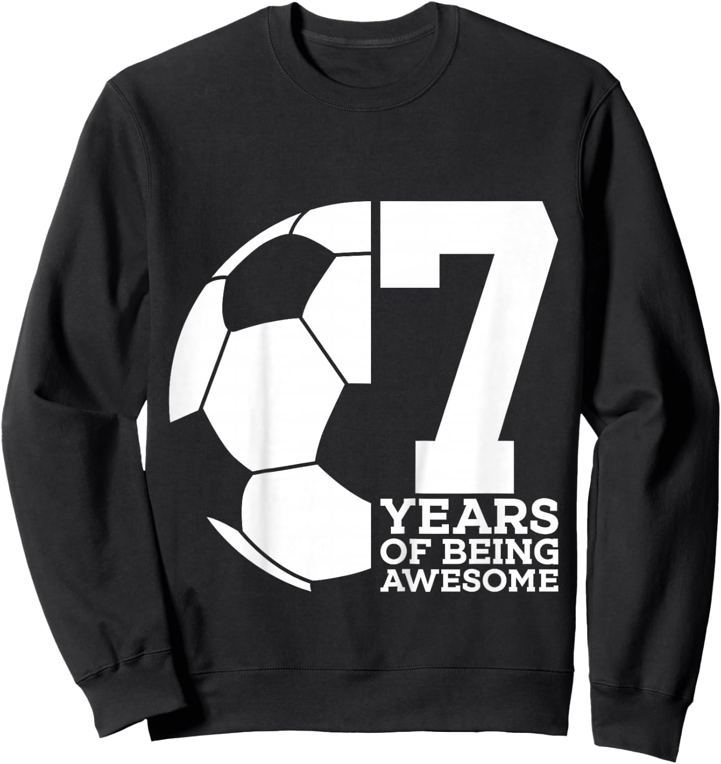 7 Years of Being Awesome Soccer 7TH Birthday Sweatshirt - Sweatshirt | Black