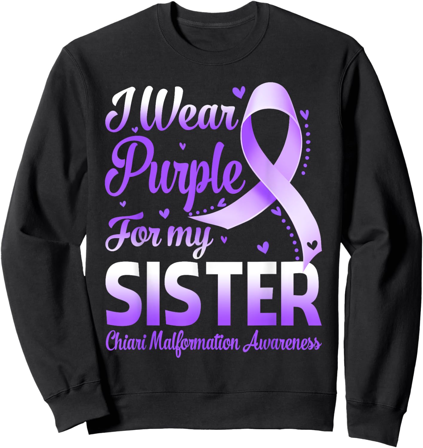 I Wear Purple For My Sister Chiari Malformation Awareness Sweatshirt - Sweatshirt | Black