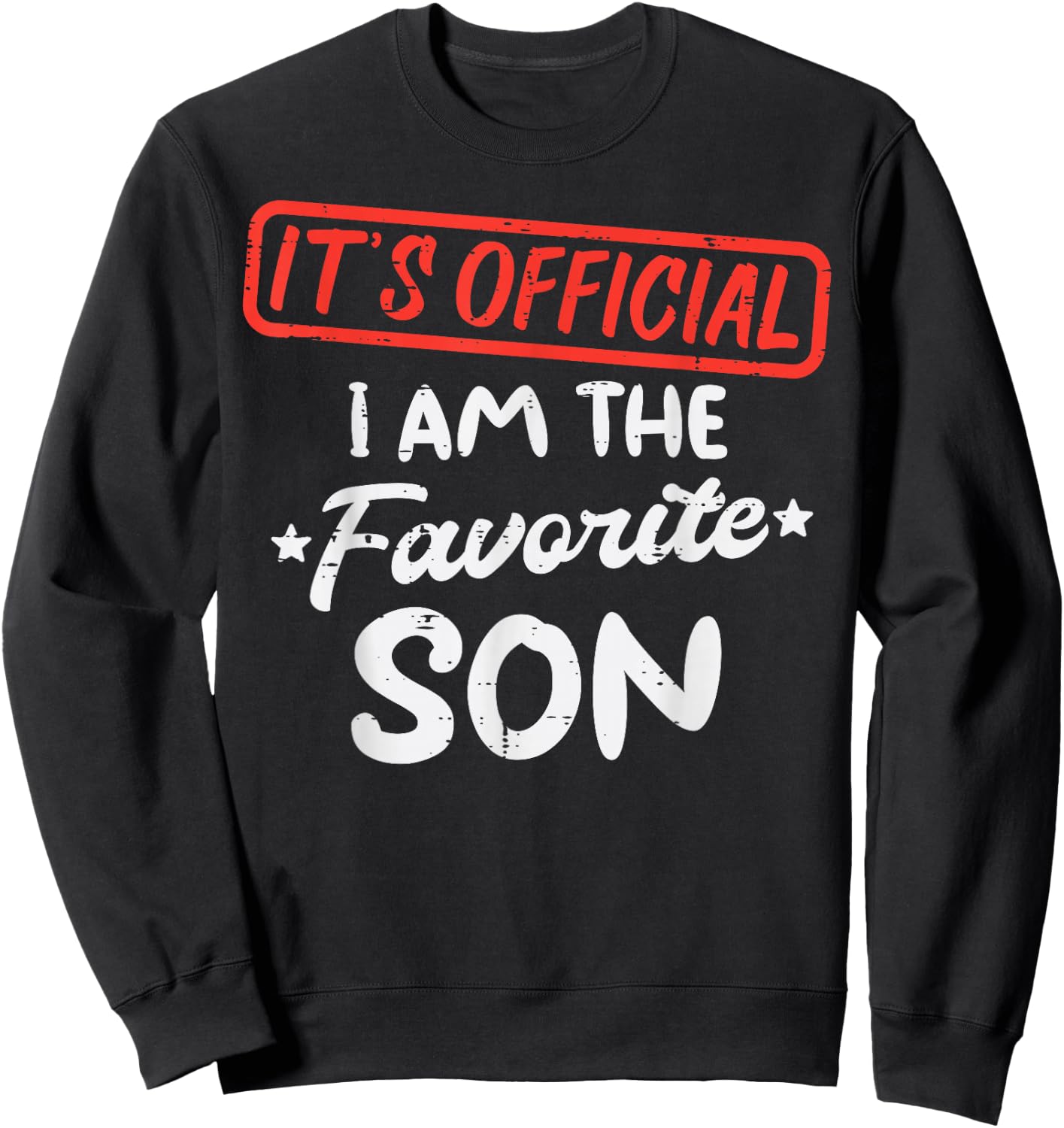 Official Favorite Son Funny Family Men Boys Kids Youth Teen Sweatshirt - Sweatshirt | Black