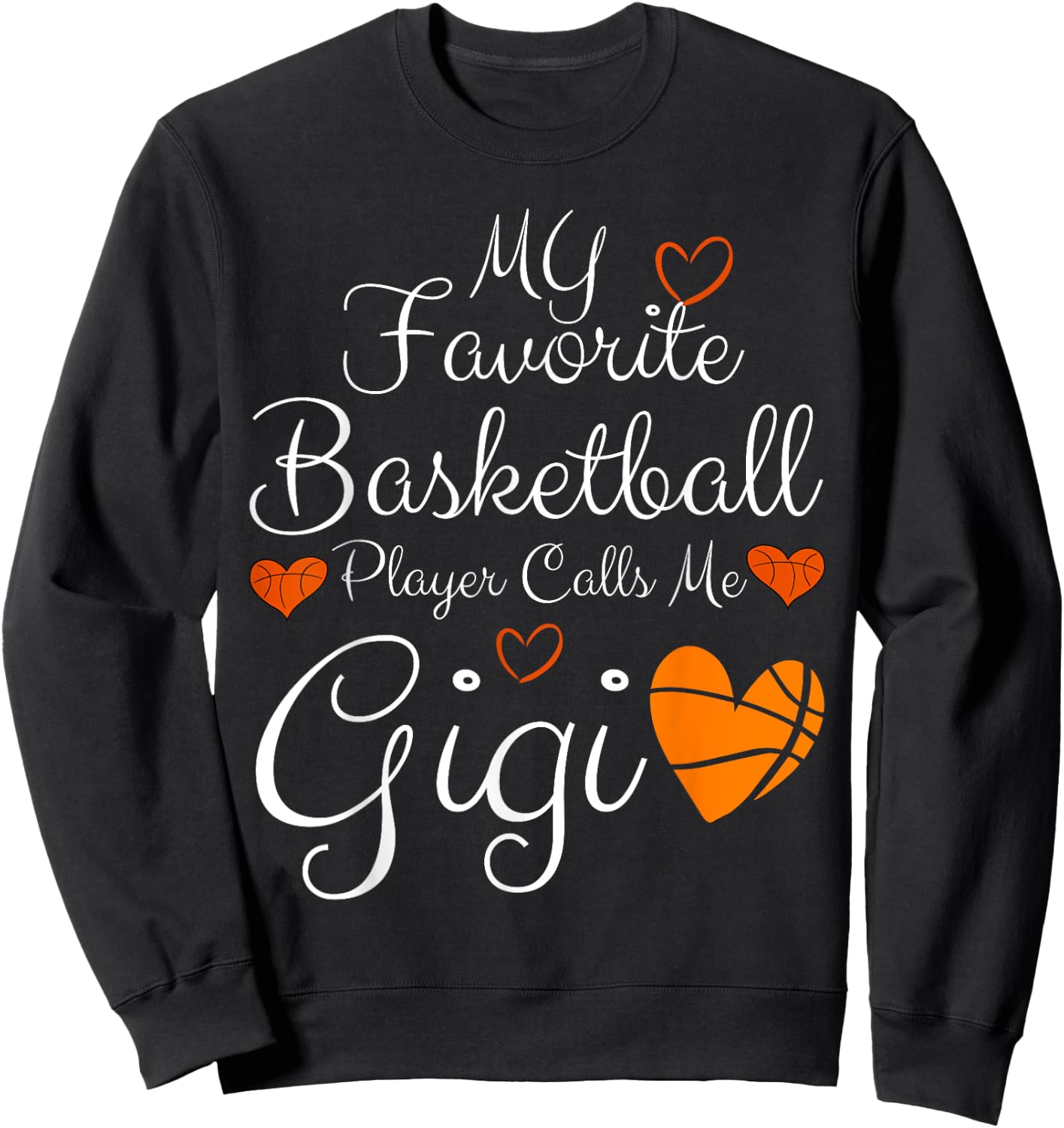 My Favorite Basketball Player Calls Me Gigi Basketball Funny Sweatshirt - Sweatshirt | Black