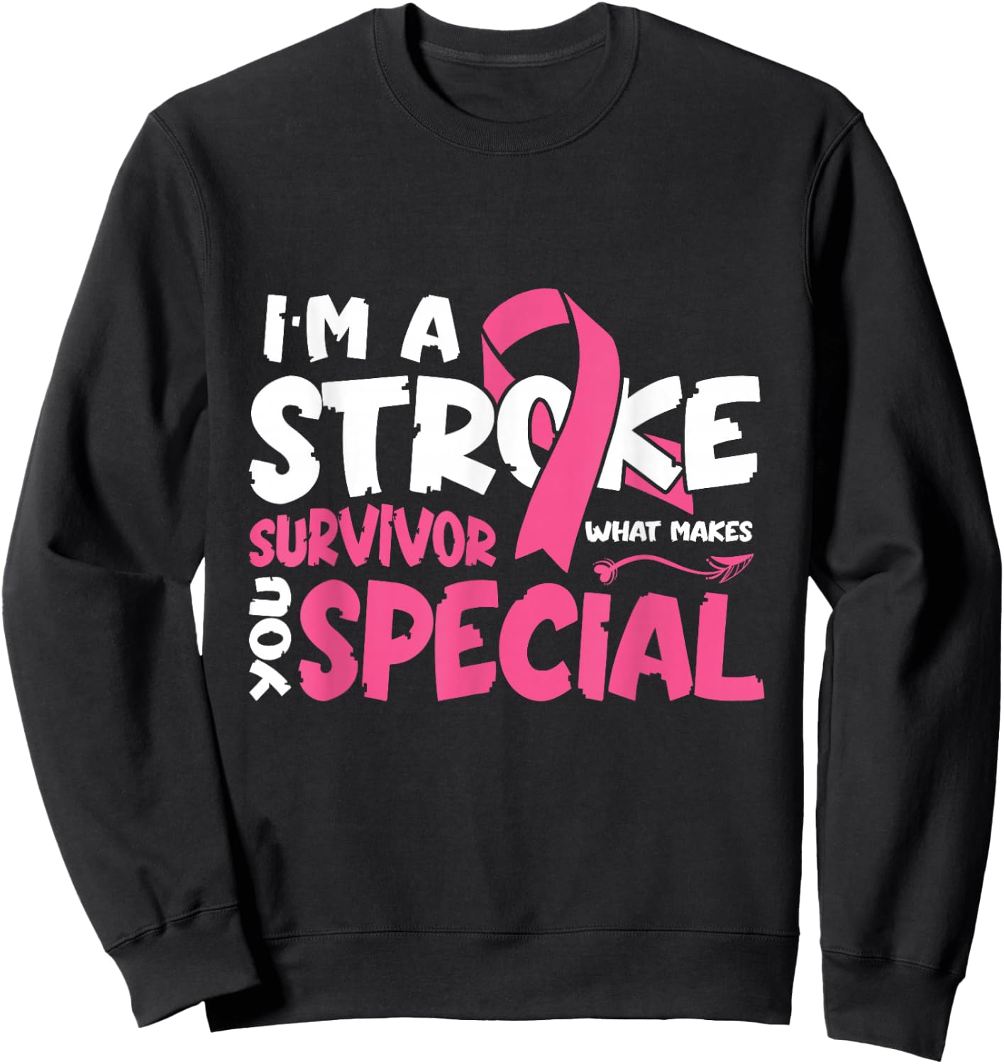 I'm a Stroke Survivor Sweatshirt - Sweatshirt | Black