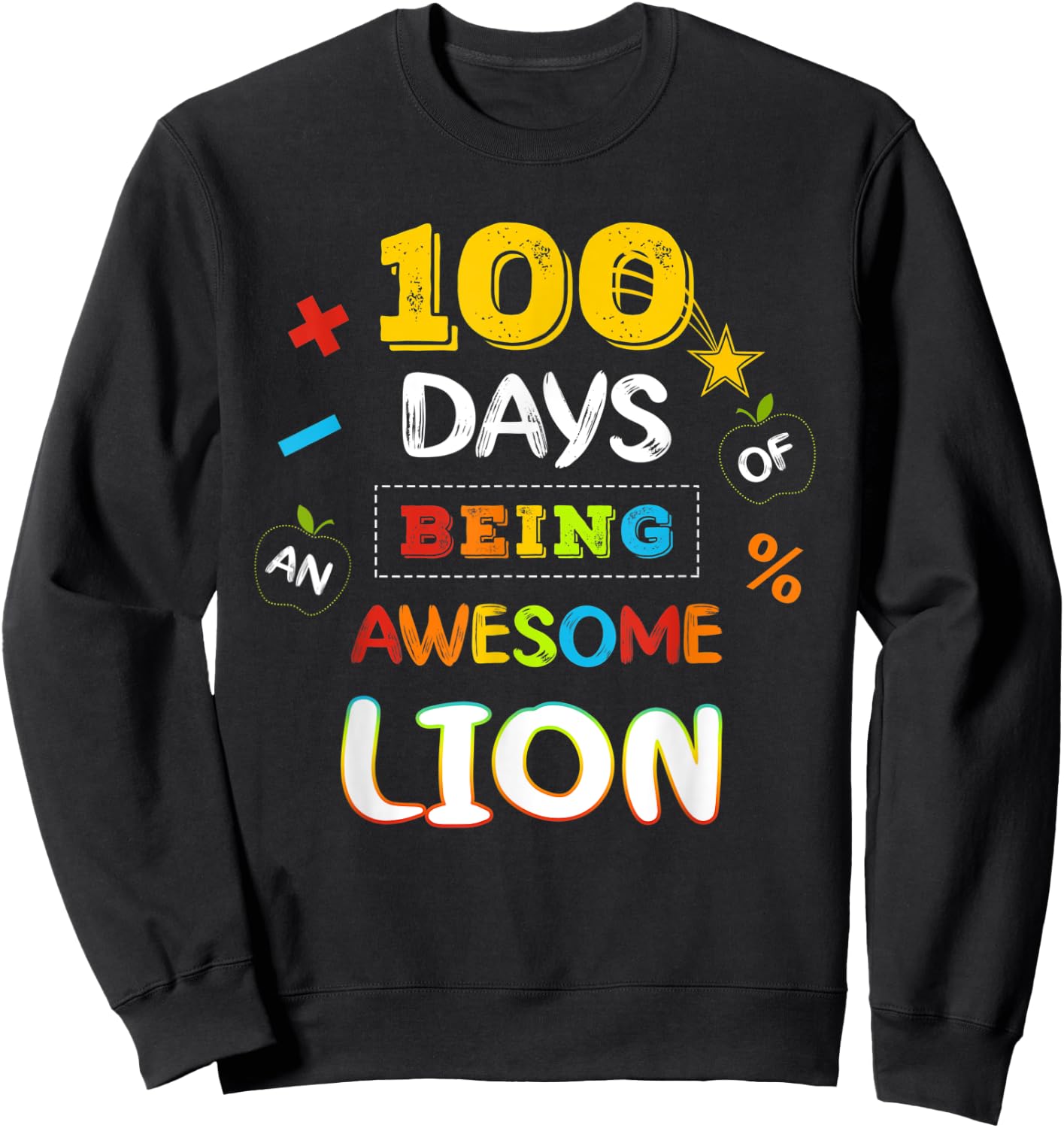 100 Days of Being Lion 100th Day of school Idea Sweatshirt - Sweatshirt | Black