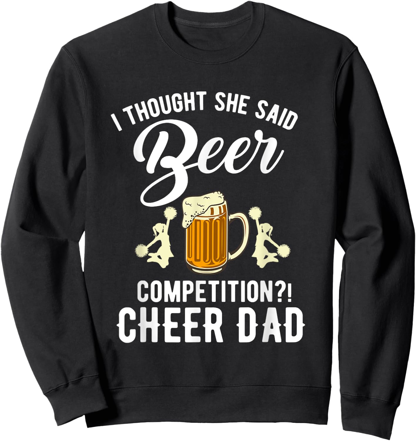 Vintage I Thought She Said Beer Competition Sweatshirt - Sweatshirt | Black