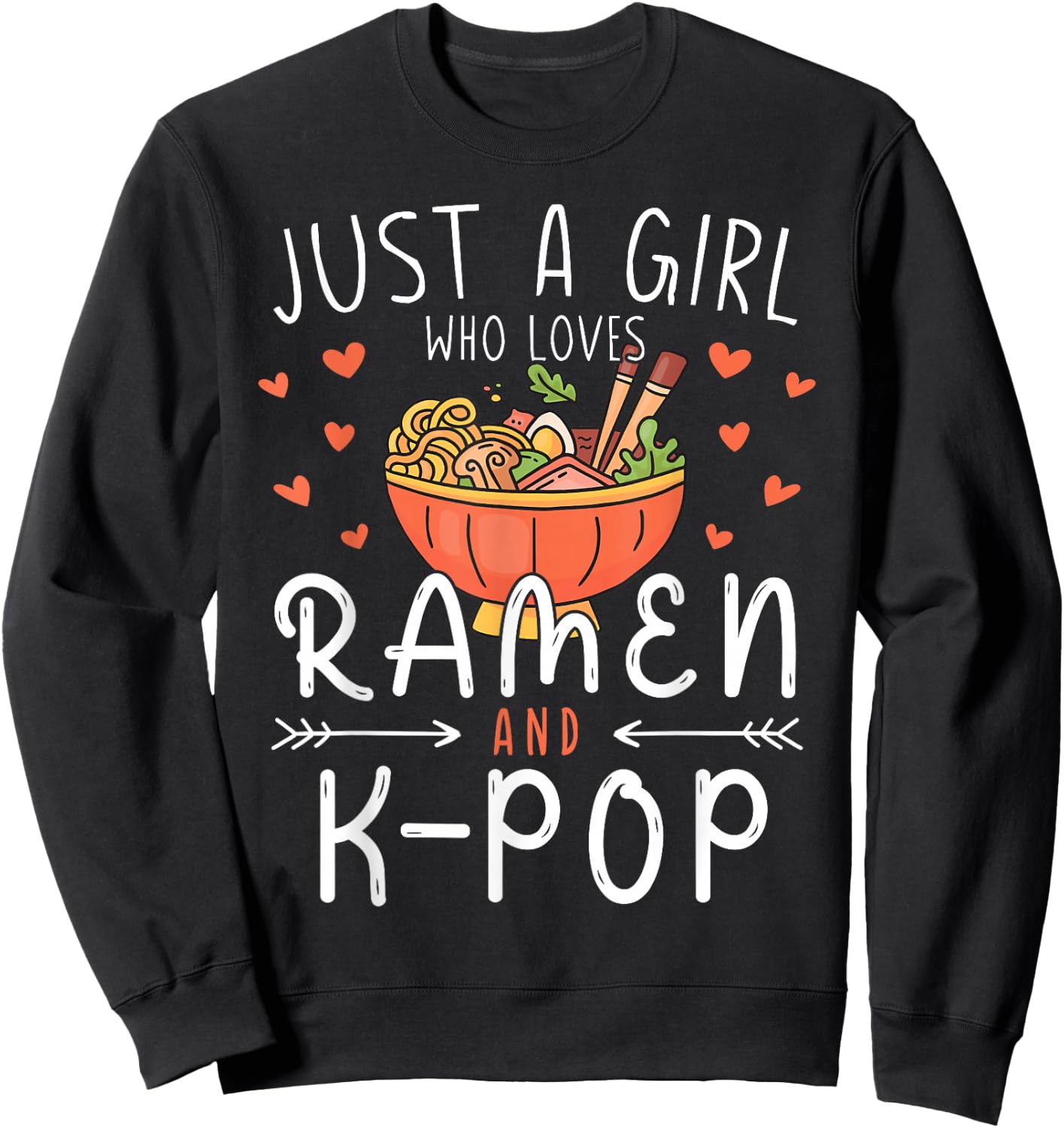 Just A Girl Who Loves Ramen and K-Pop Korean Anime Lover Sweatshirt - Sweatshirt | Black