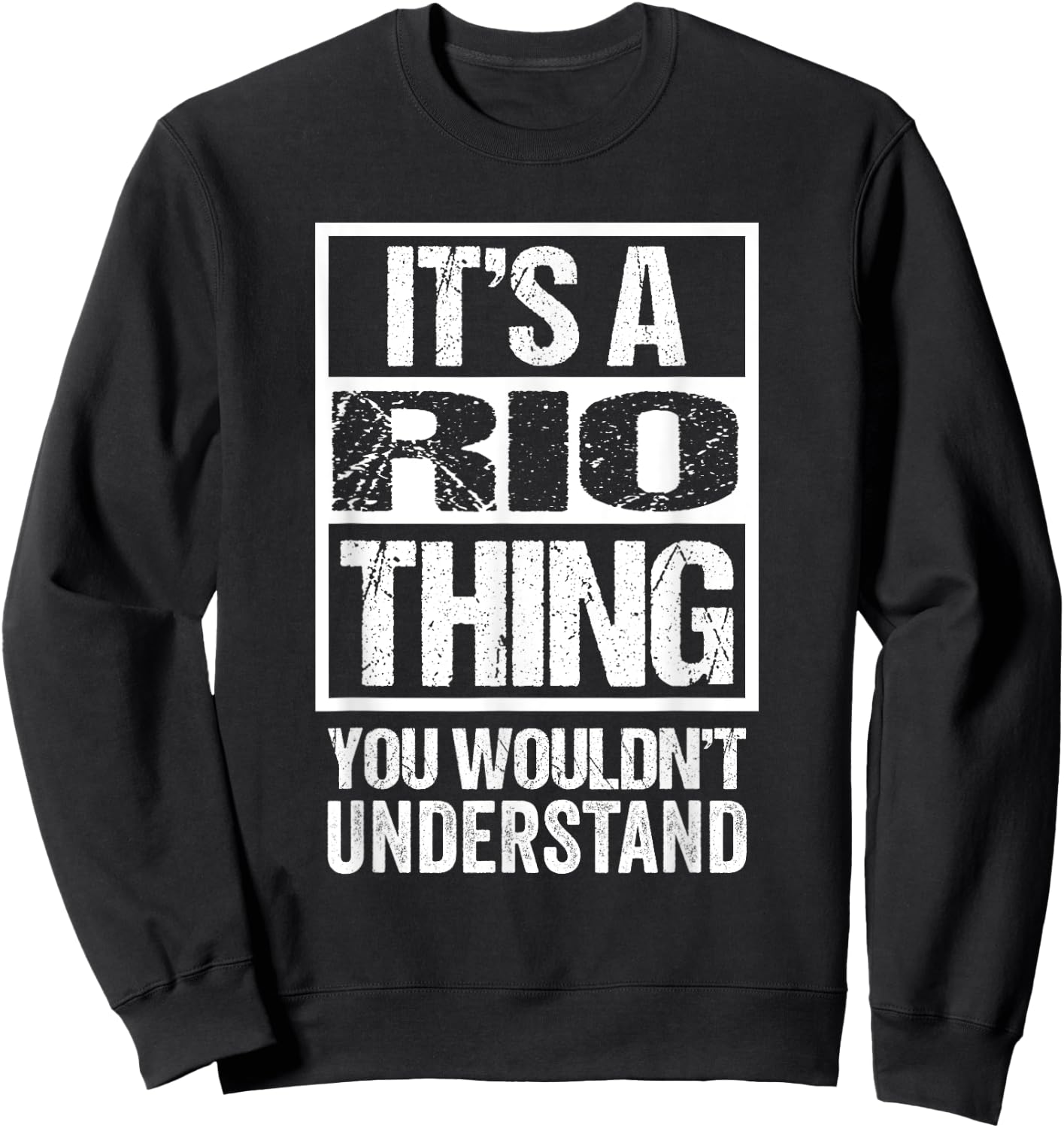 It's A Rio Thing You Wouldn't Understand First Name Sweatshirt - Sweatshirt | Black