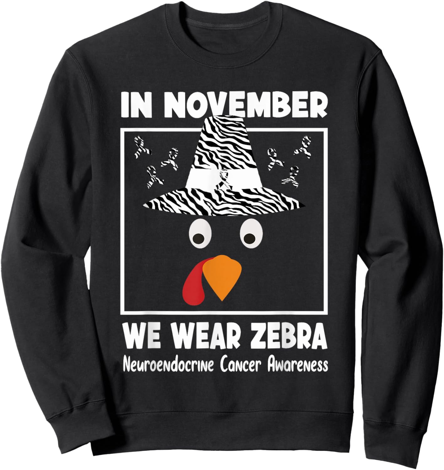 Neuroendocrine Cancer Awareness in November We Wear Zebra Sweatshirt - Sweatshirt | Black