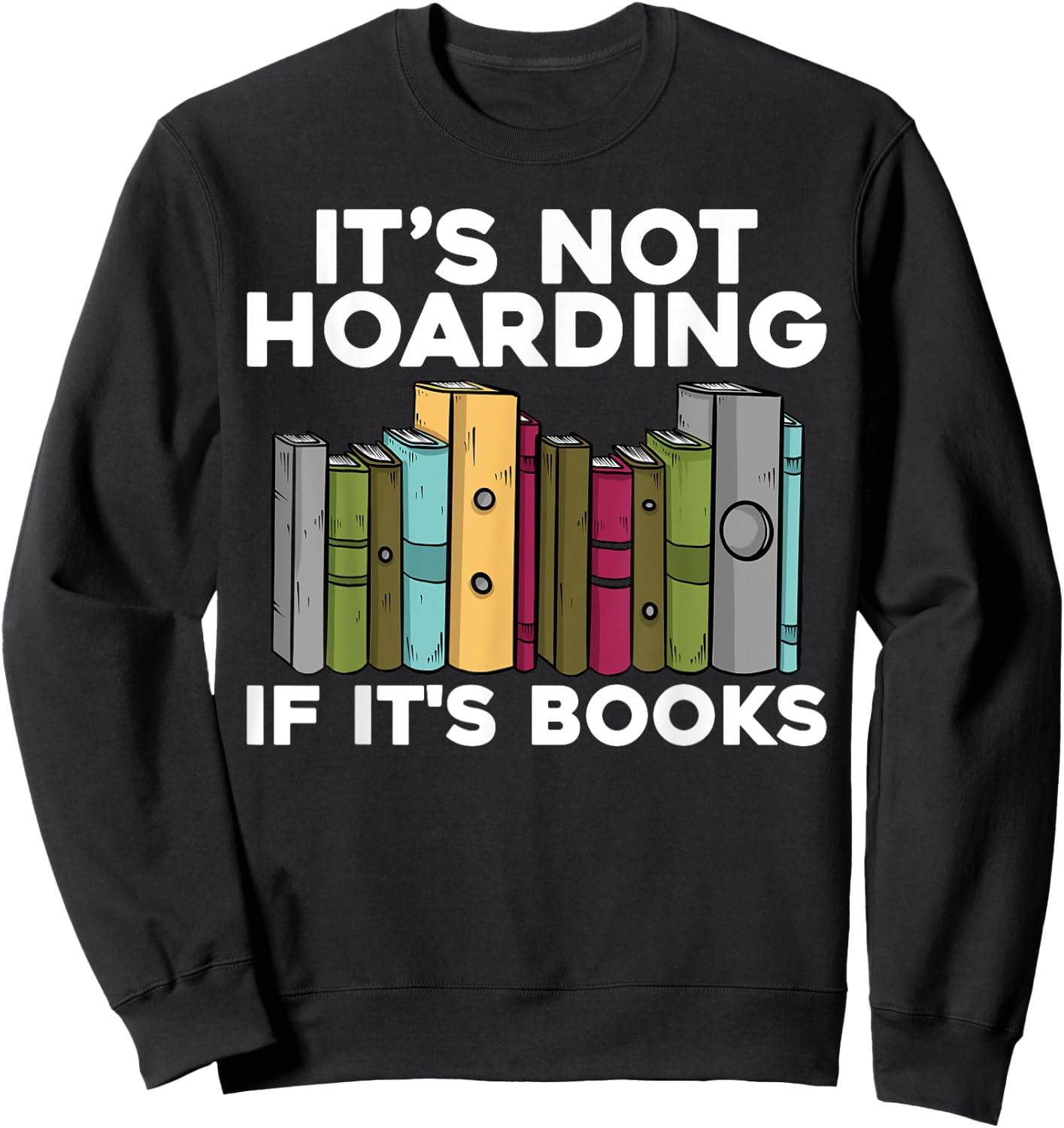 Cool Books Art Men Women Read Books Bookworm Library Reading Sweatshirt - Sweatshirt | Black