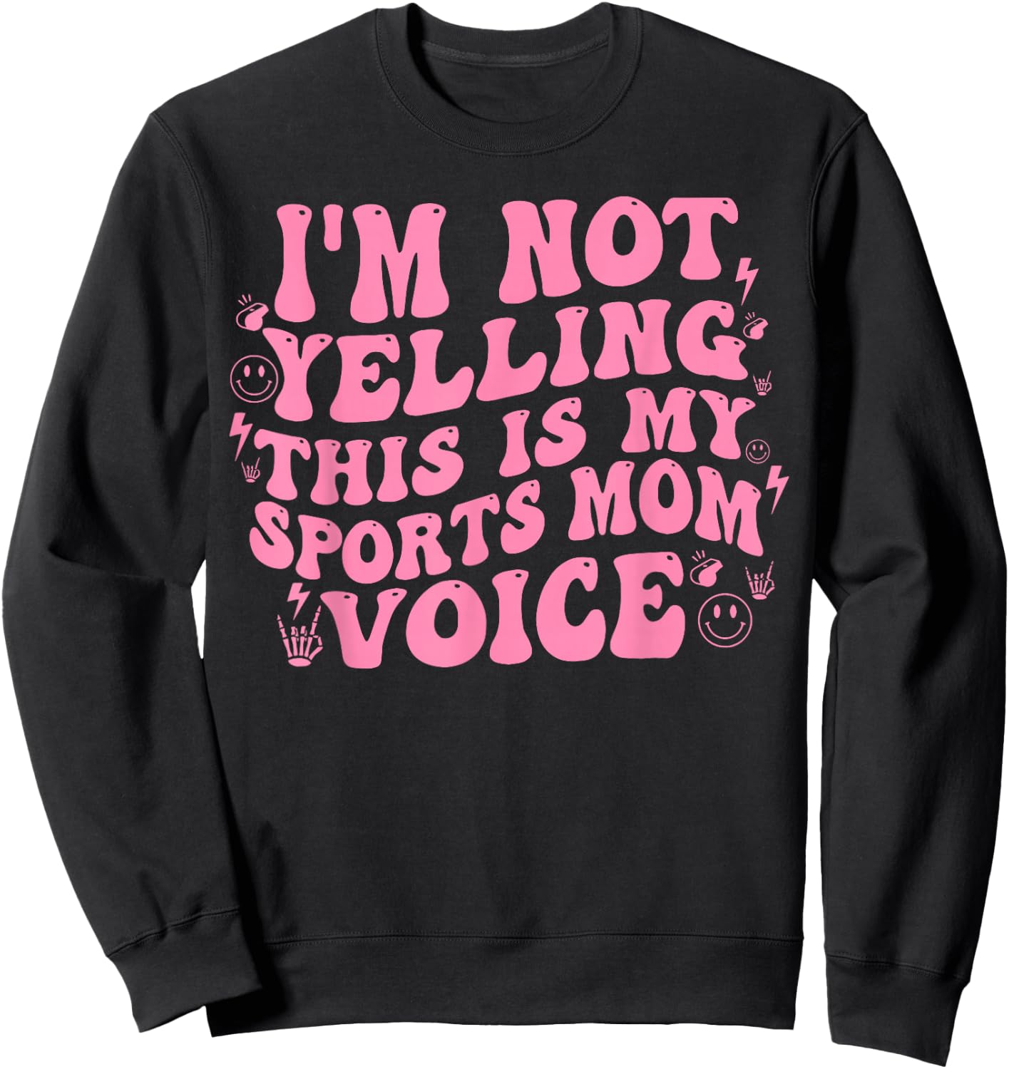I’m Not Yelling This Is My Normal Sports Mom Voice Funny Sweatshirt - Sweatshirt | Black