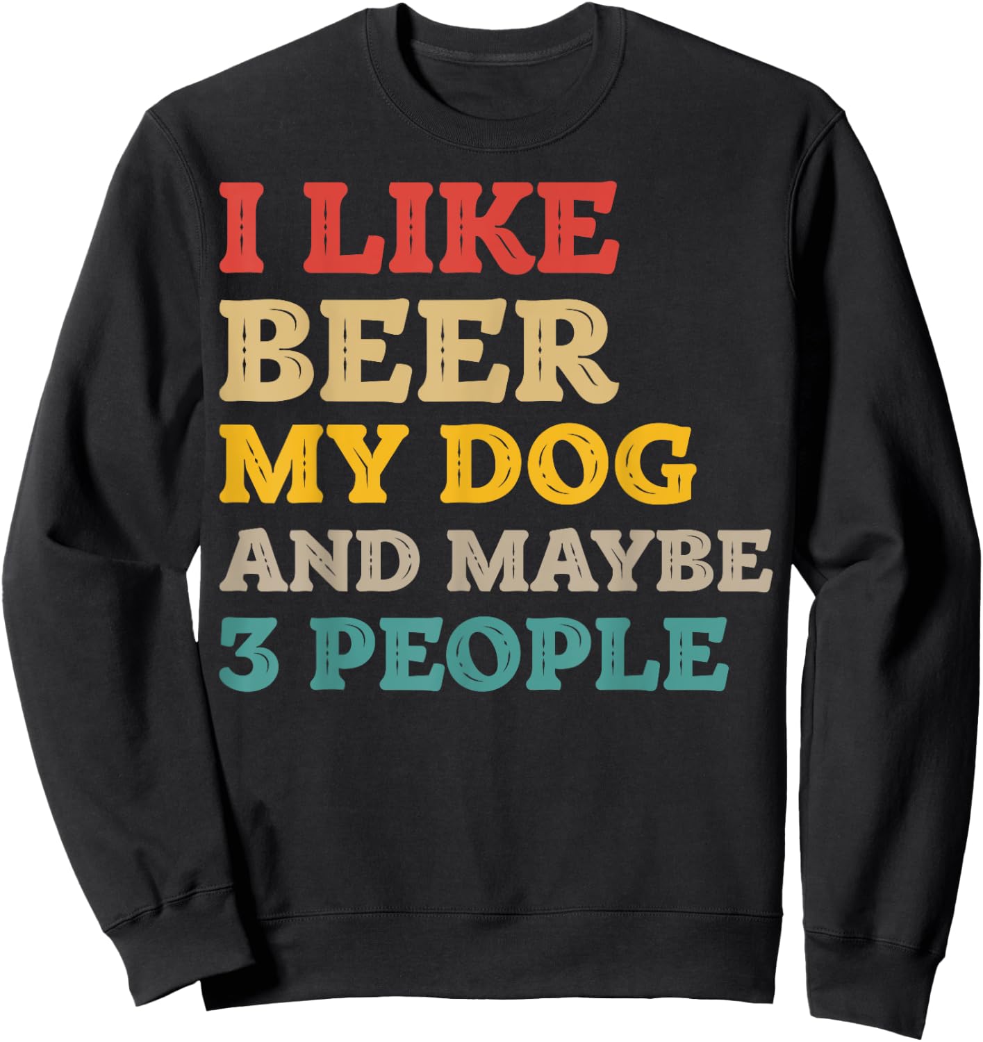 I Like Beer and My Dog And Maybe 3 People Funny Vintage Women Sweatshirt - Sweatshirt | Black