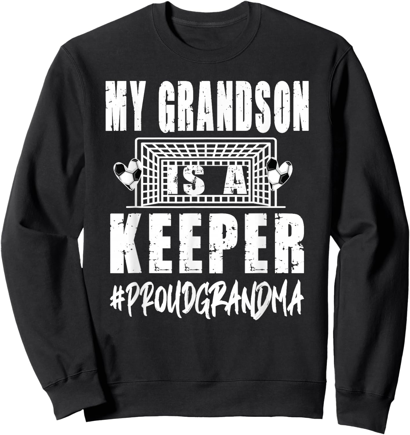 My Grandson Is A Keeper Soccer Goalkeeper Grandma Sweatshirt - Sweatshirt | Black