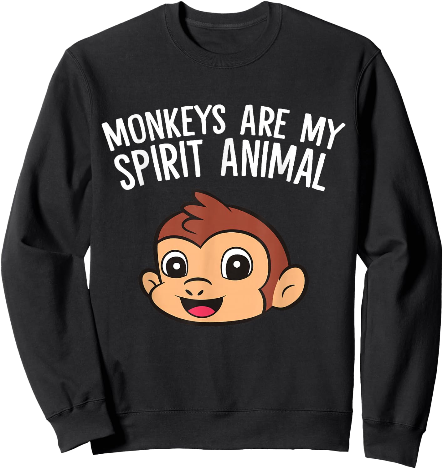 Funny Monkey Lover Monkeys Are My Spirit Animal Sweatshirt - Sweatshirt | Black