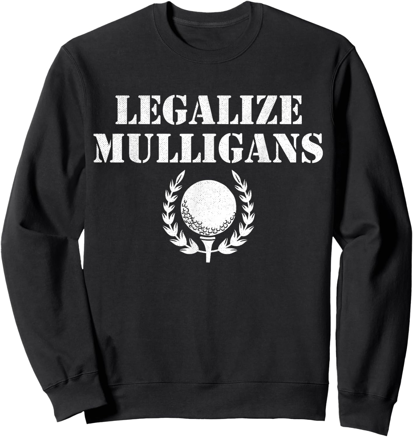 Funny Legalize Mulligans Team Golfer Golfing Sweatshirt - Sweatshirt | Black