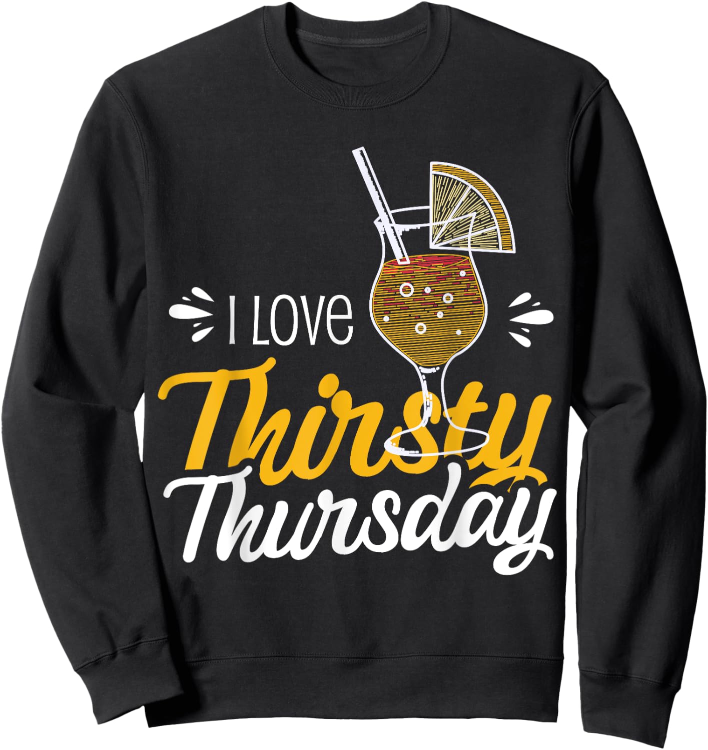 I Love Thirsty Thursday Sweatshirt - Sweatshirt | Black