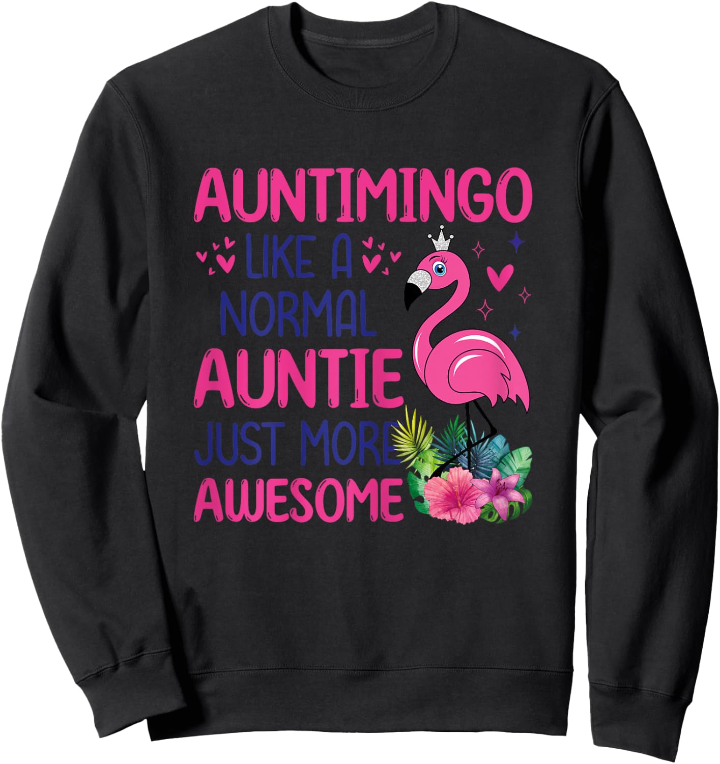 Flamingo Lover Auntie Auntimingo Like A Normal Aunt Sweatshirt - Sweatshirt | Black