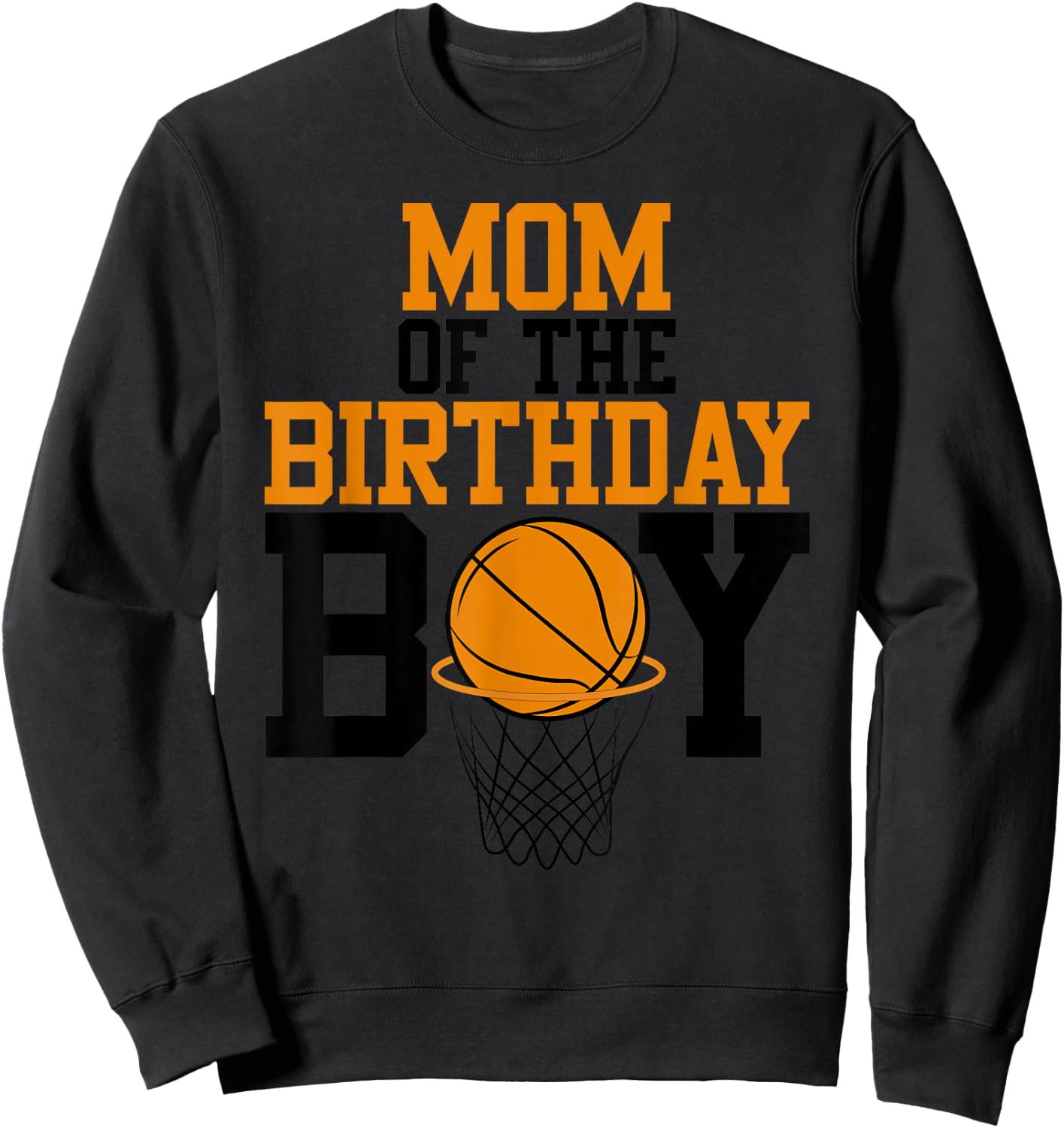 Mom of The Birthday Boy Basketball Family Birthday Sweatshirt - Sweatshirt | Black