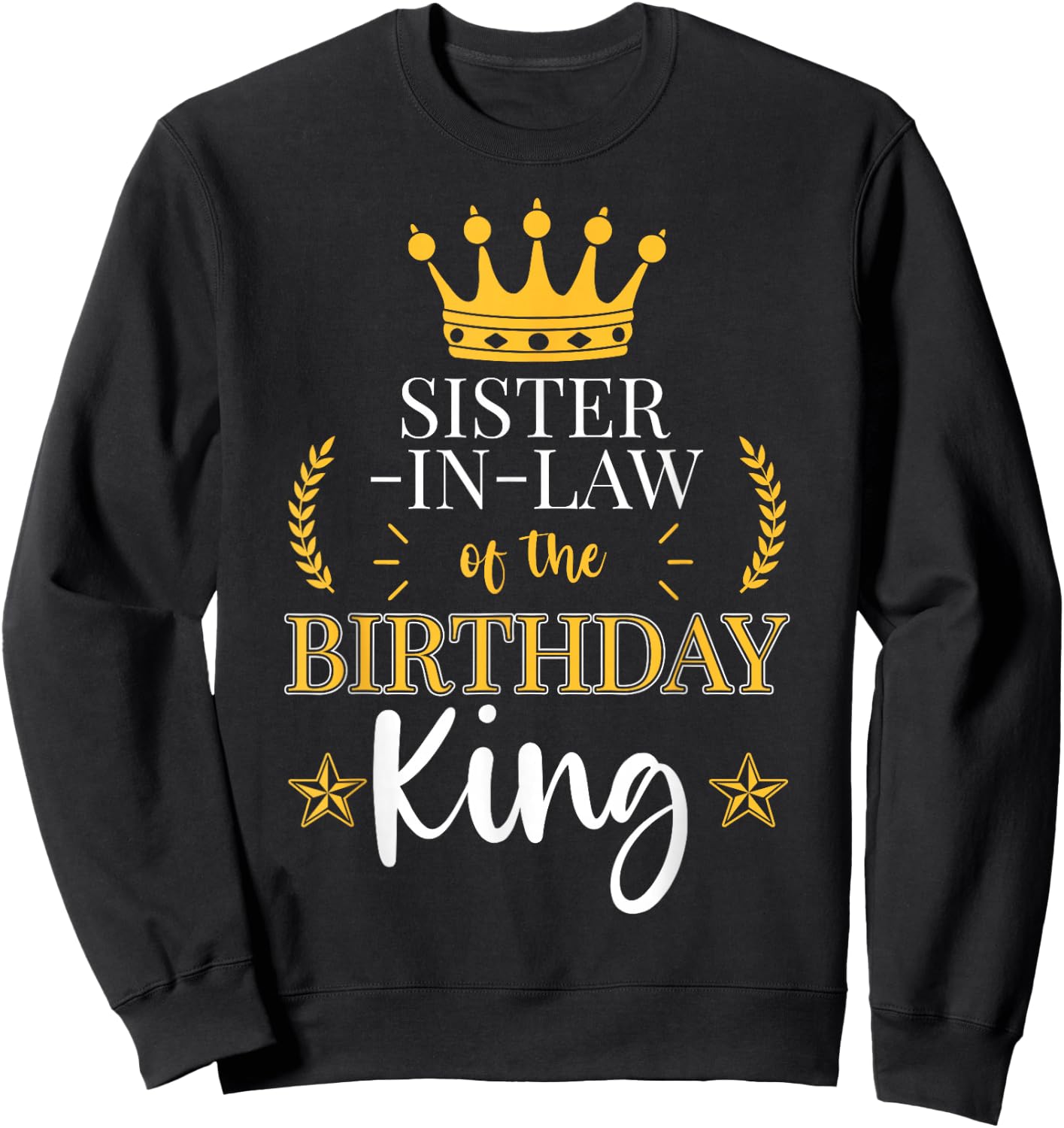 Sister-In-Law of the Birthday King Party Celebration Sweatshirt - Sweatshirt | Black