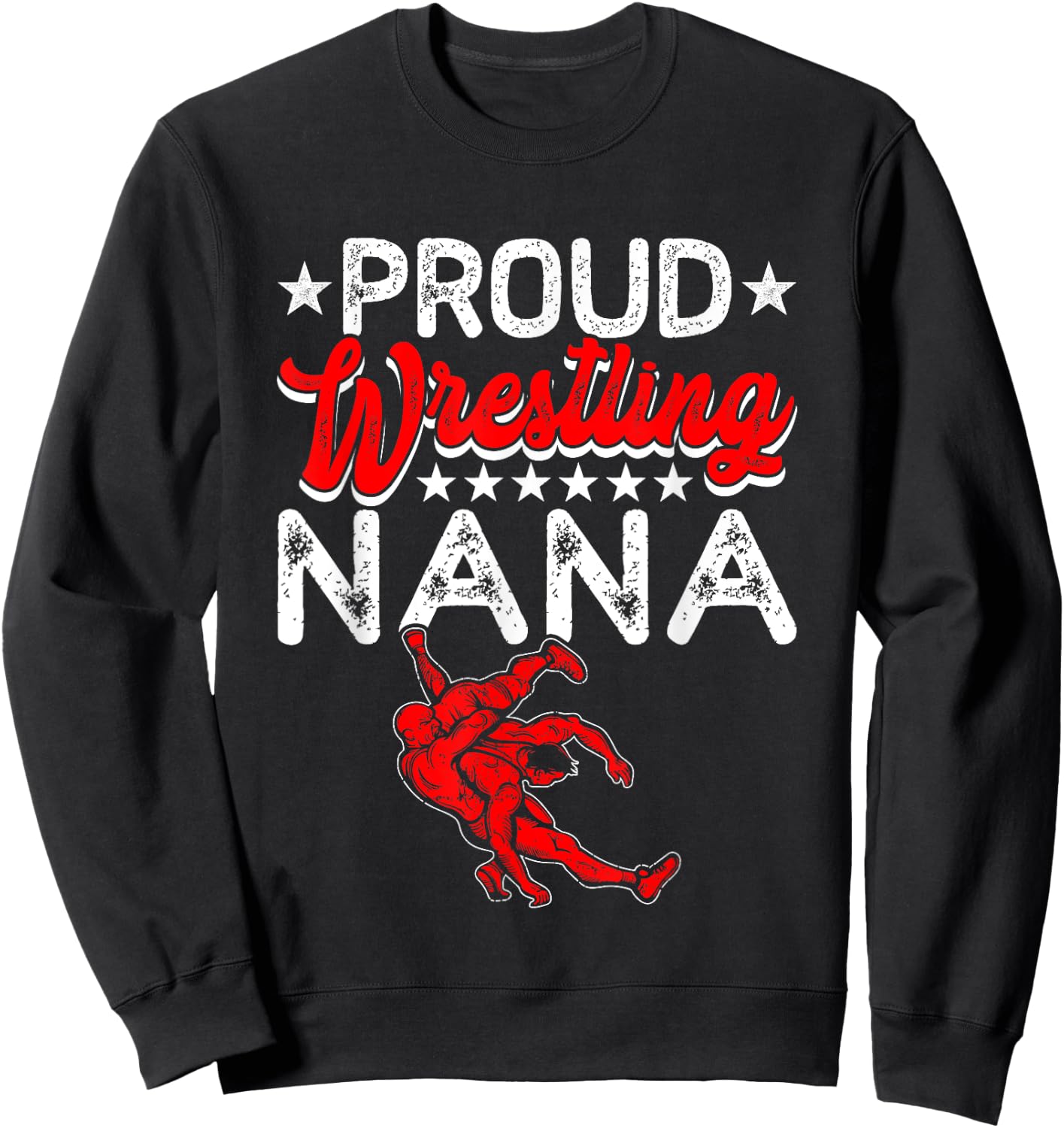 Proud Wrestling Nana Mother's Day Sport Lover Mama Mom Sweatshirt - Sweatshirt | Black