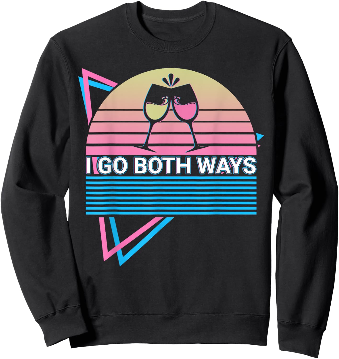 Wine Drinking Wine Drinker I Go Both Ways Sweatshirt - Sweatshirt | Black