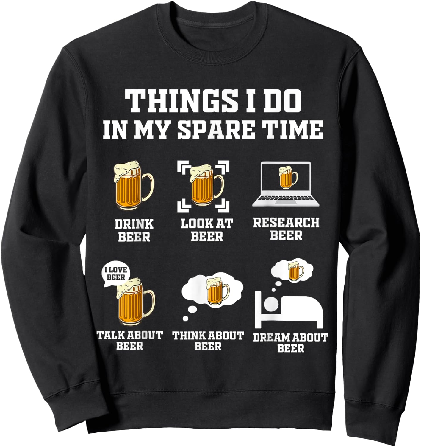 Things I Do In My Spare Time Funny Enthusiast Beer Lover Sweatshirt - Sweatshirt | Black
