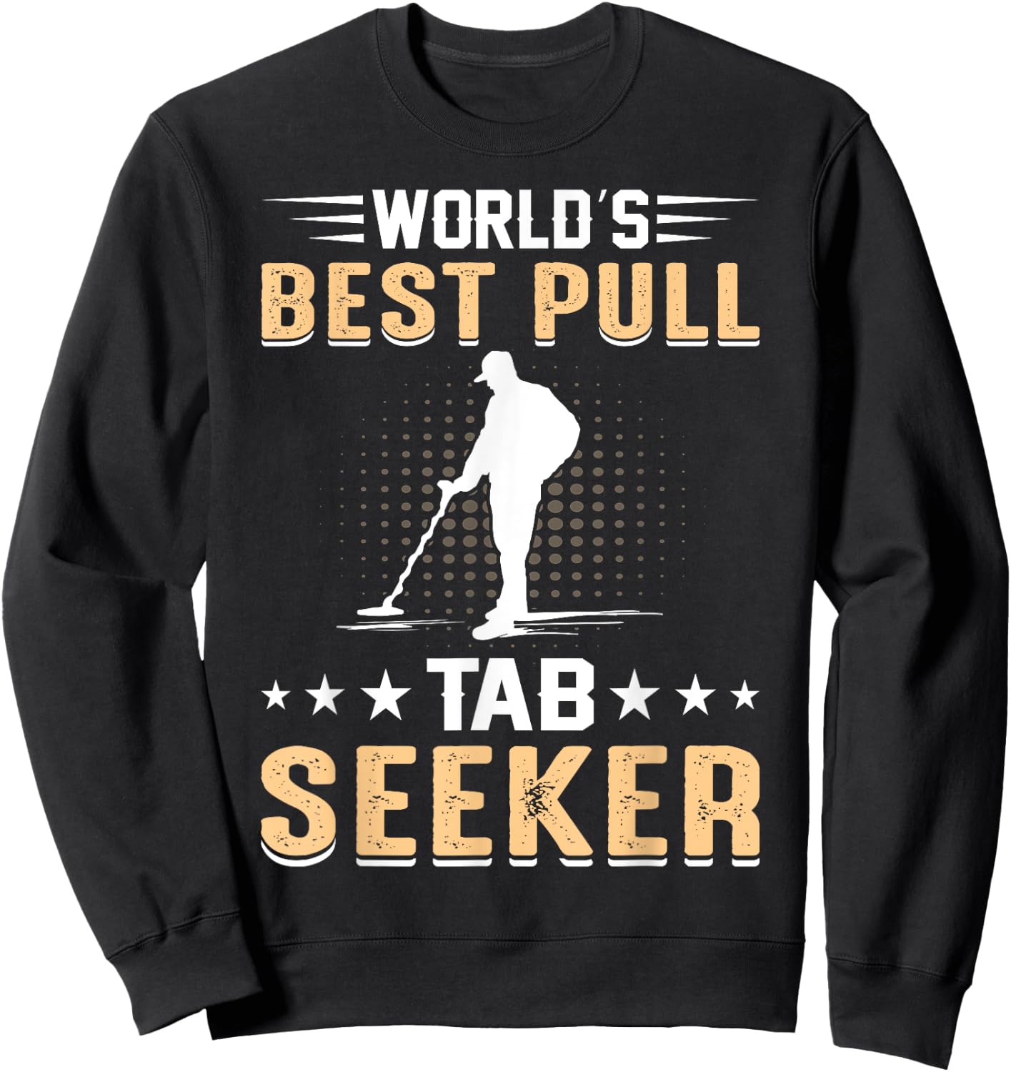 Worlds Best Pull Tab Seeker Sweatshirt - Sweatshirt | Black