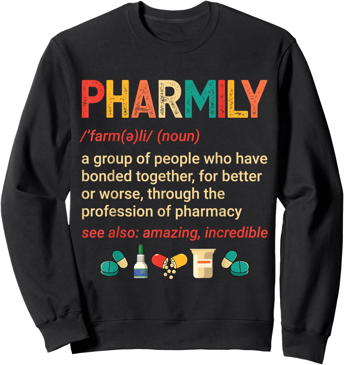 Pharmily Funny Pharmacy Technician Pharmacist Men Women Sweatshirt - Sweatshirt | Black