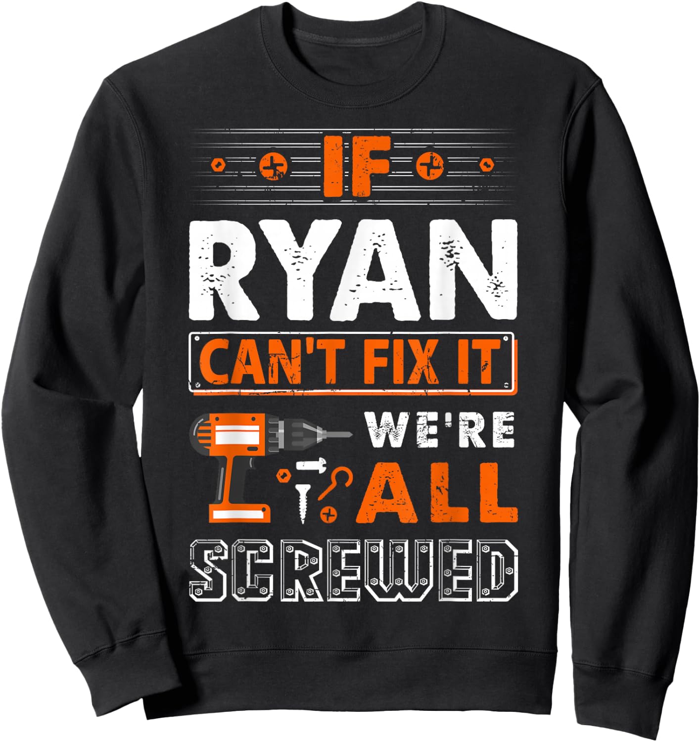 If Ryan Can't Fix It We Are All Screwed Sweatshirt - Sweatshirt | Black
