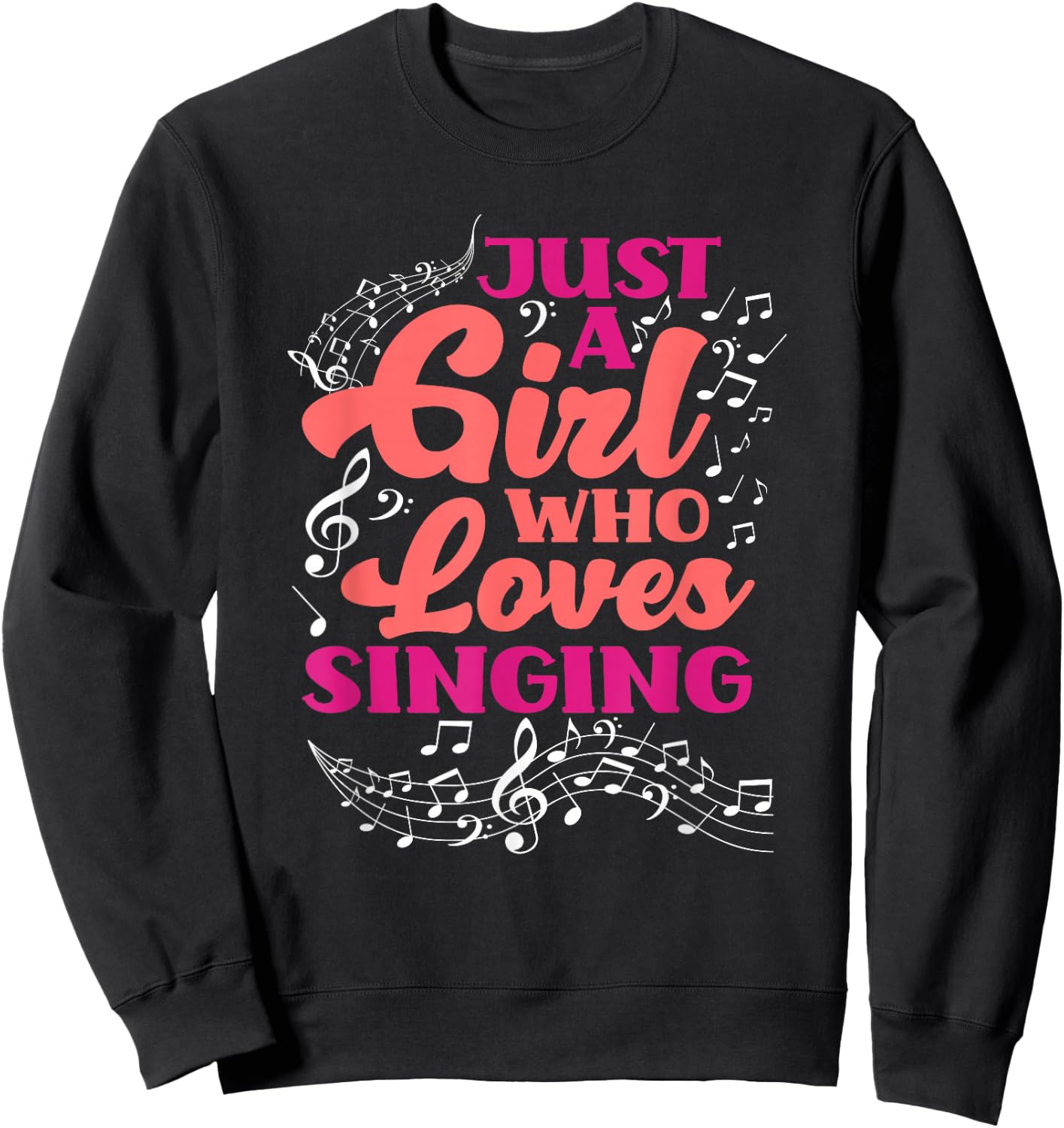 Just A Girl Who Loves Singing Singer Funny Singing Sweatshirt - Sweatshirt | Black
