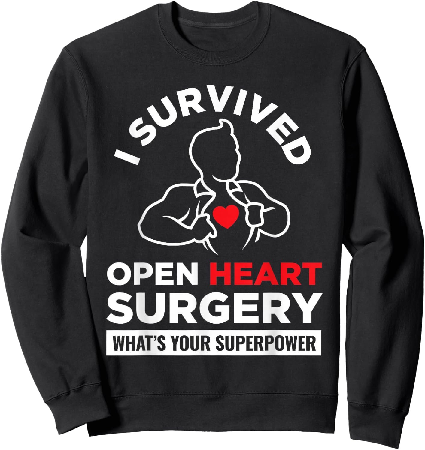I Survived Open Heart Surgery What's Your Superpower Sweatshirt - Sweatshirt | Black