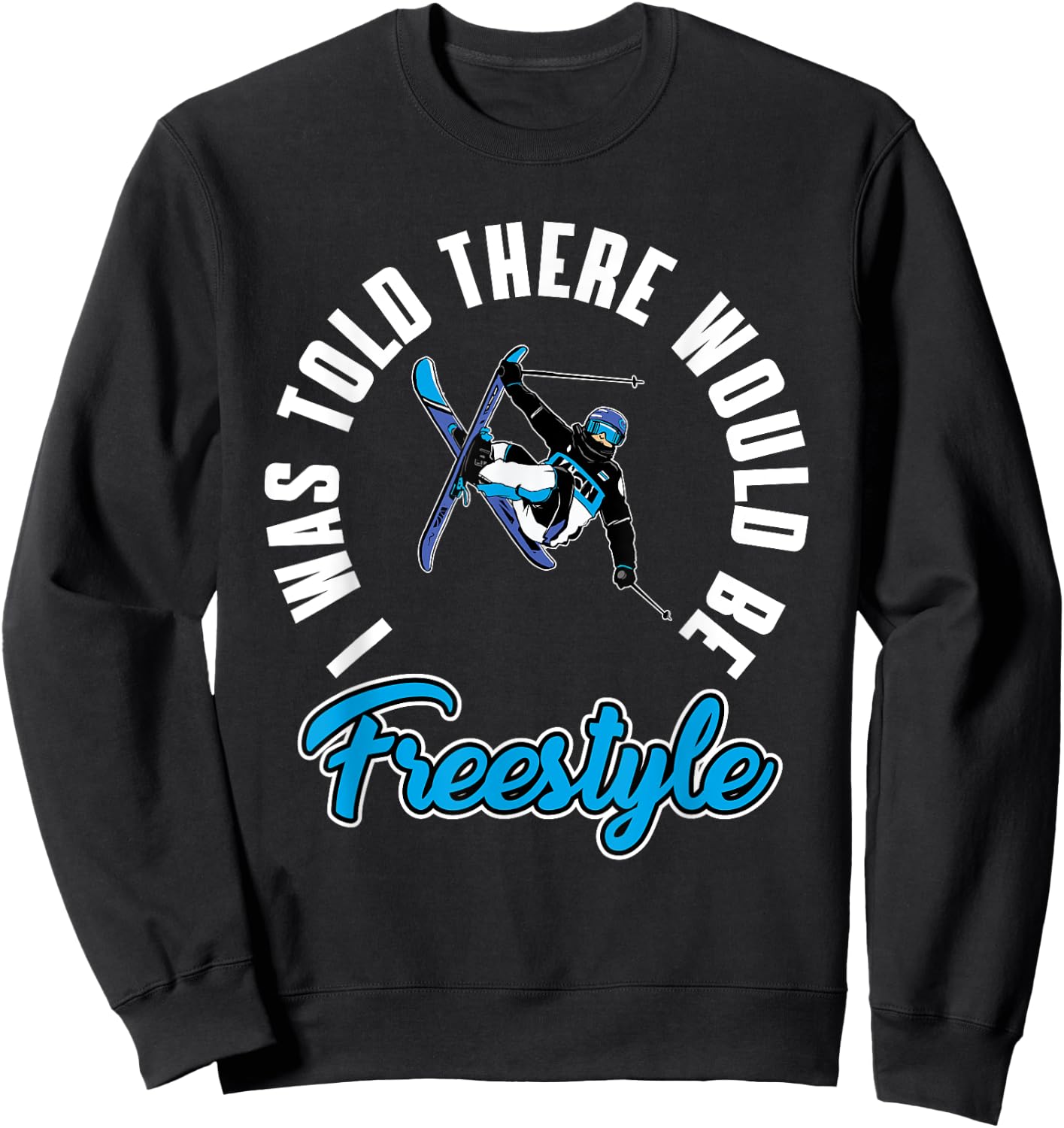 Funny Freestyle Skiing Outfit Freestyle Skier Love Ski Sweatshirt - Sweatshirt | Black