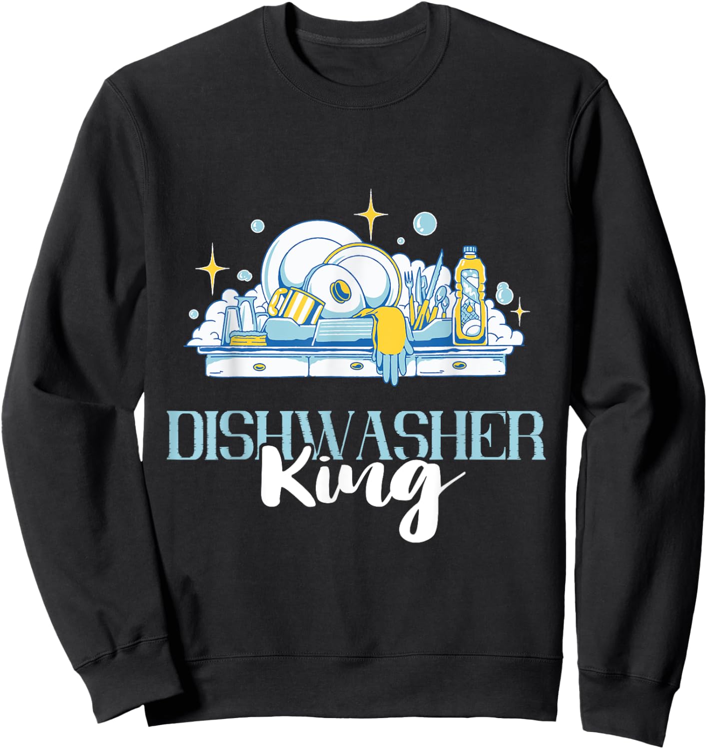 Dishwasher King Dishwashing Dish Washing Dishes Sweatshirt - Sweatshirt | Black