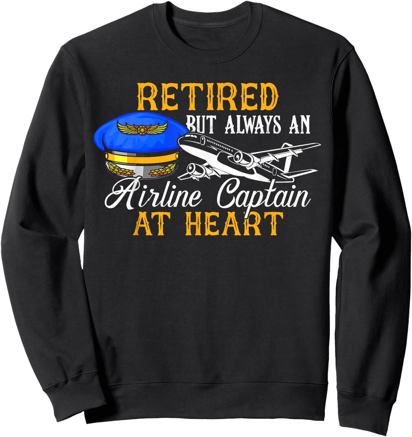 Retired Airline Captain Shirt Pilot Retirement Gift Sweatshirt - Sweatshirt | Black