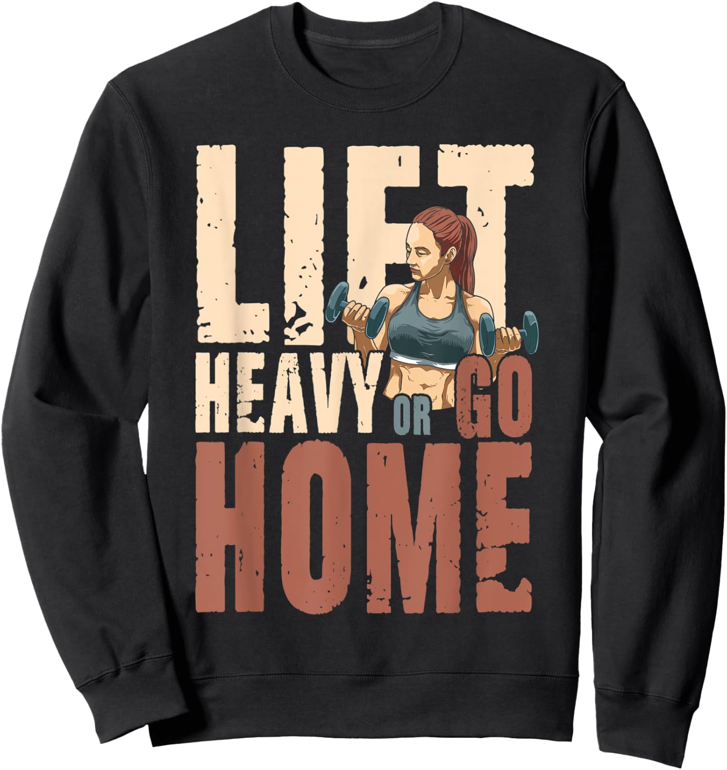 Lift Heavy or Go Home Sweatshirt - Sweatshirt | Black