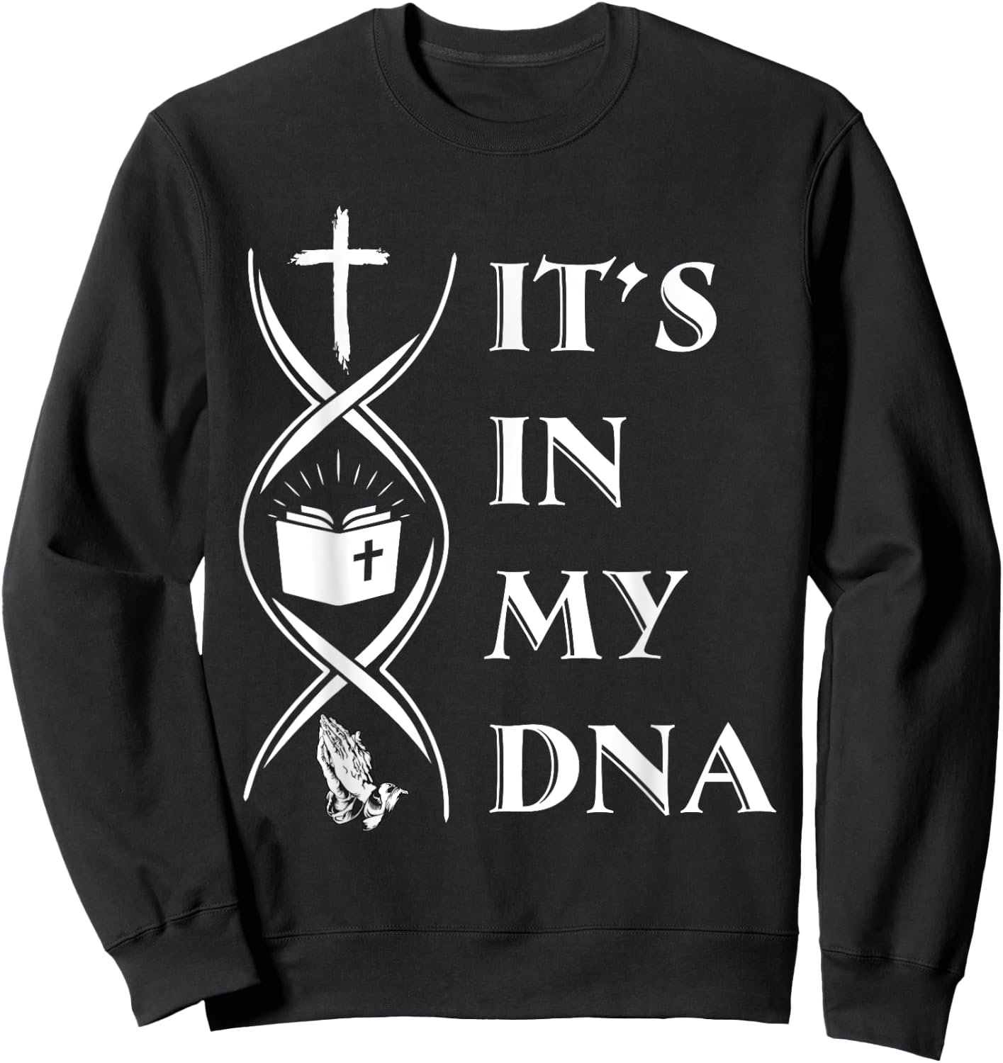 It's In My DNA Funny Sweatshirt - Sweatshirt | Black