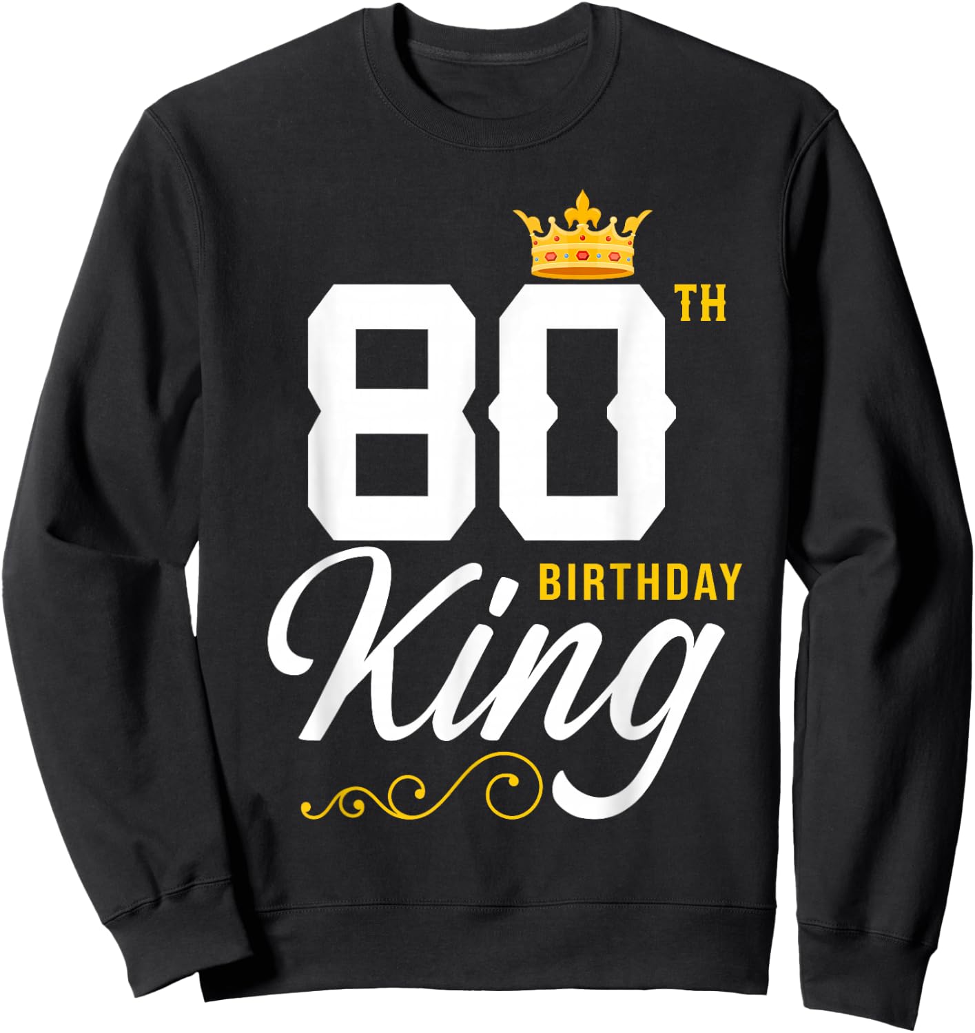 80 Year Old Birthday Husband 80th Birthday King Classic Sweatshirt - Sweatshirt | Black
