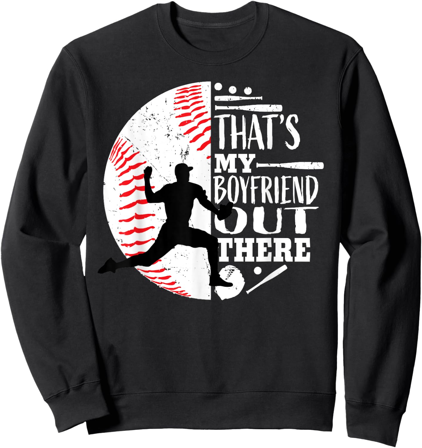 That's My Boyfriend Out There Baseball Pitcher Girlfriend Sweatshirt - Sweatshirt | Black