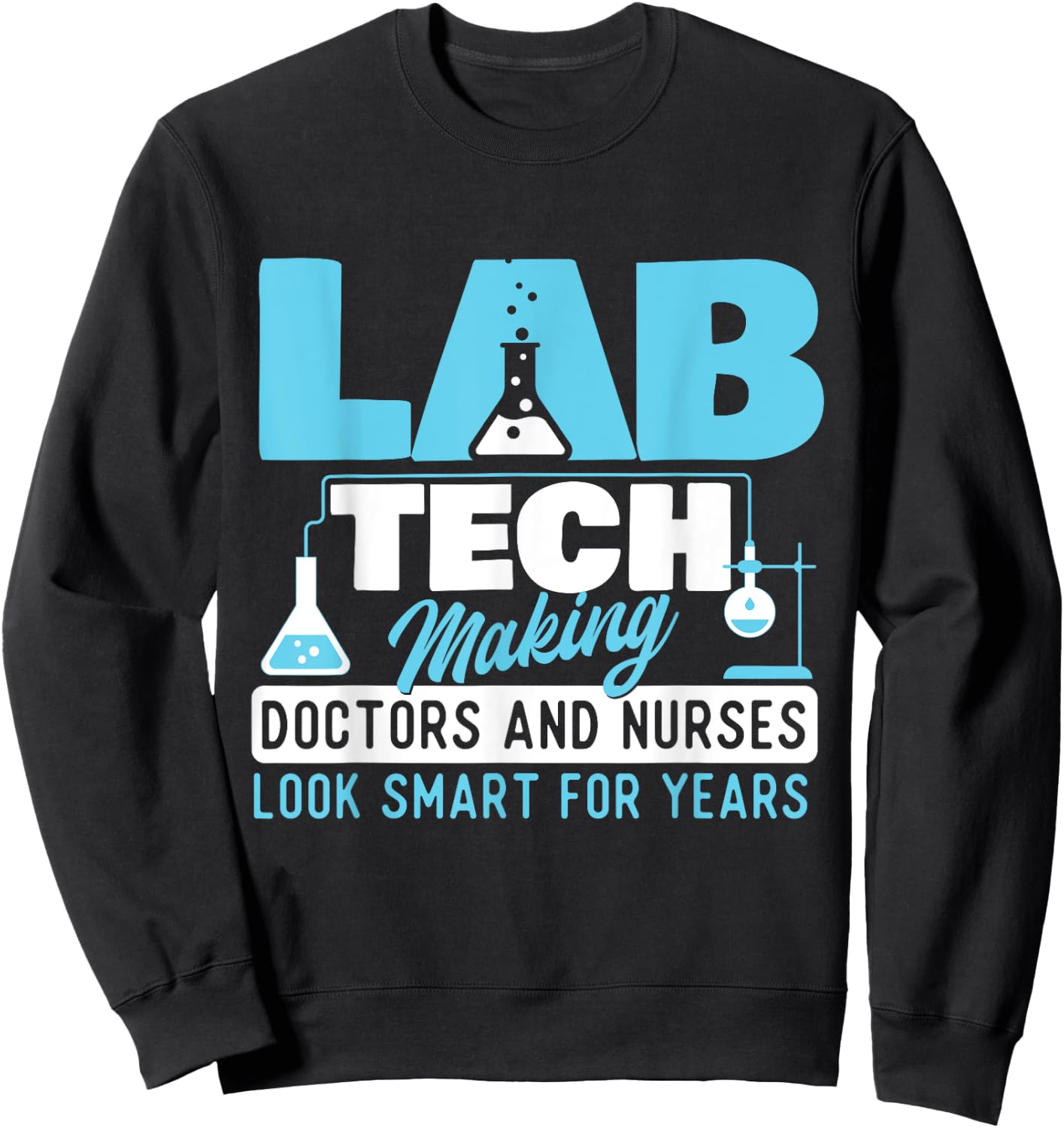 Lab Tech - Laboratory Technician Lover Medical Technologist Sweatshirt - Sweatshirt | Black