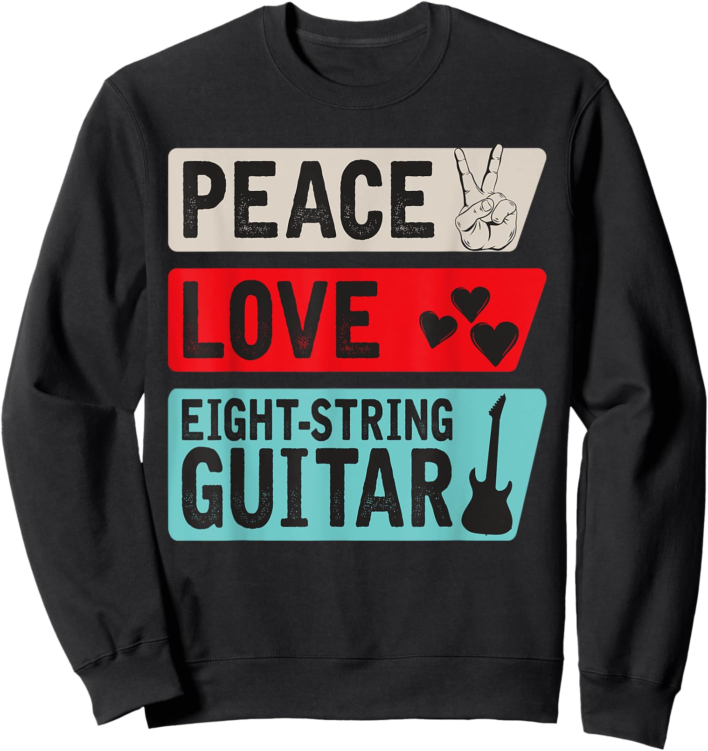Peace Love Eight-String Guitar Musical Instrument Guitarists Sweatshirt - Sweatshirt | Black