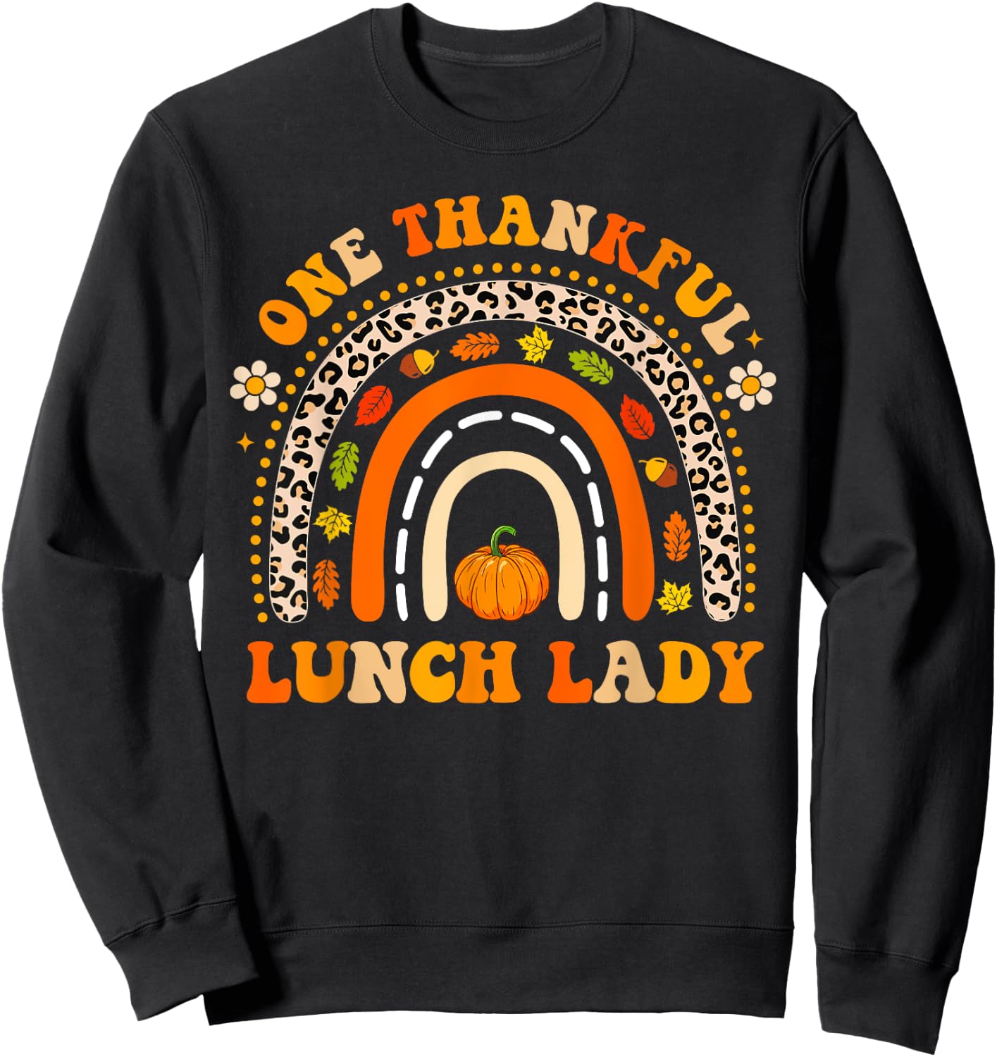 Groovy One Thankful Lunch lady Thanksgiving Rainbow Leopard Sweatshirt - Sweatshirt | Black
