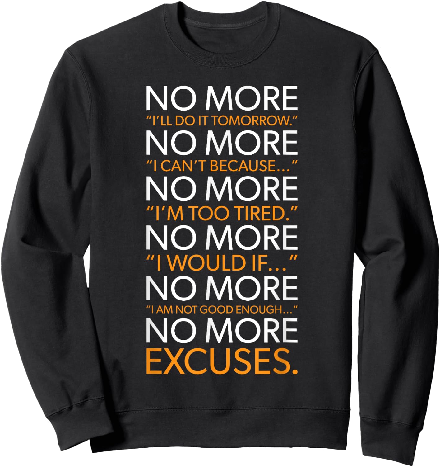 NO MORE - List Of Excuses, Gym, Hustle, Success Motivational Sweatshirt - Sweatshirt | Black