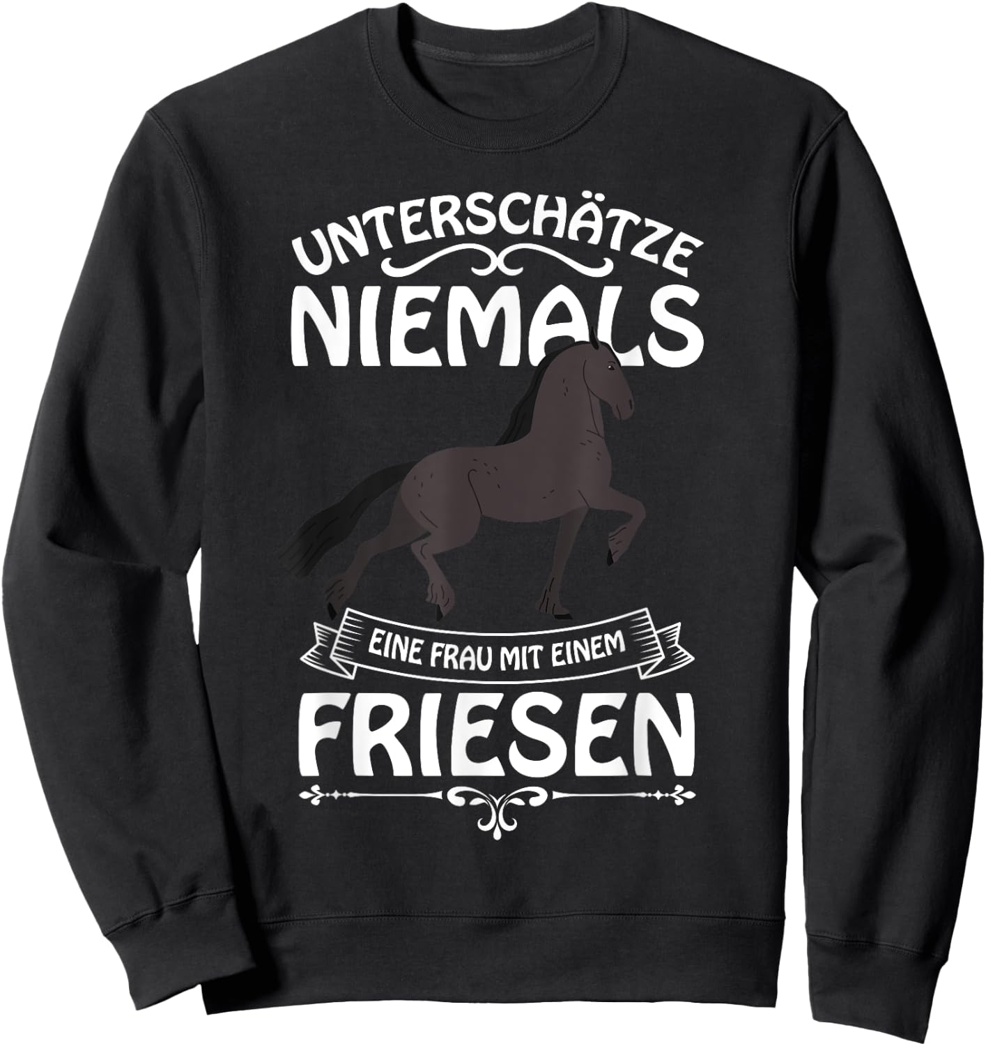 Friese Horse Saying Rider Ladies Girls Gift Sweatshirt - Sweatshirt | Black
