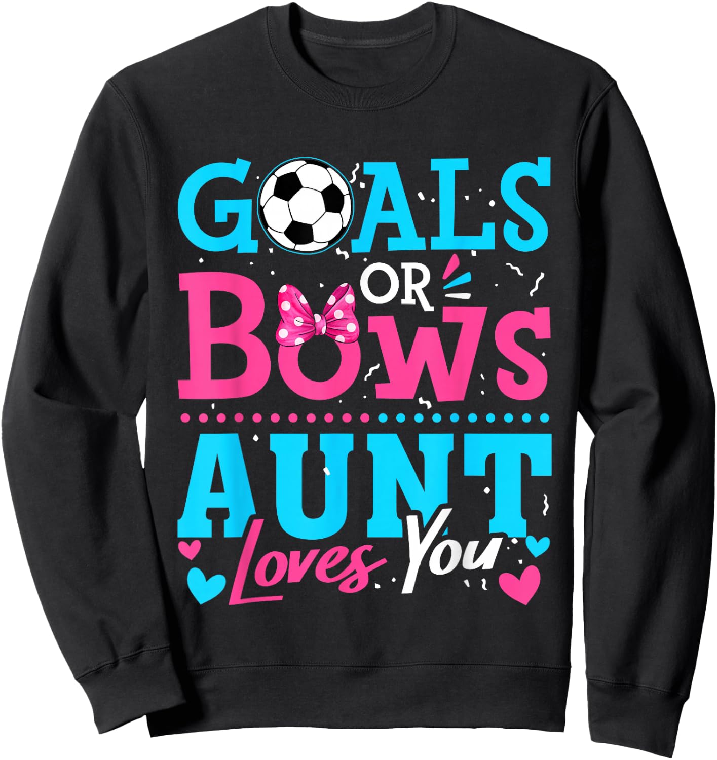 Gender Reveal Goals Or Bows Aunt Loves You Soccer Sweatshirt - Sweatshirt | Black