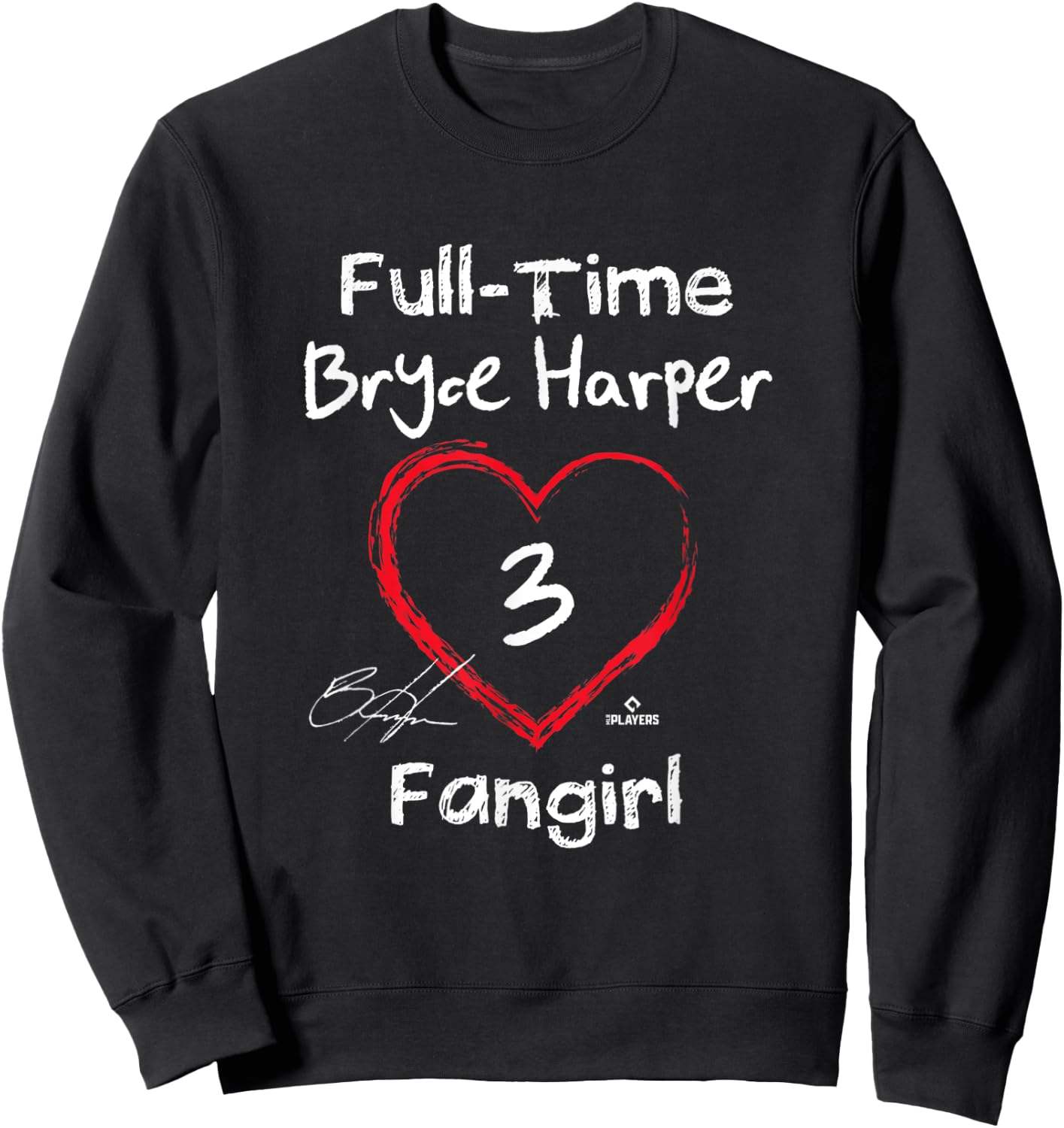 Full-time Fangirl Bryce Harper Philadelphia MLBPA Sweatshirt - Sweatshirt | Black
