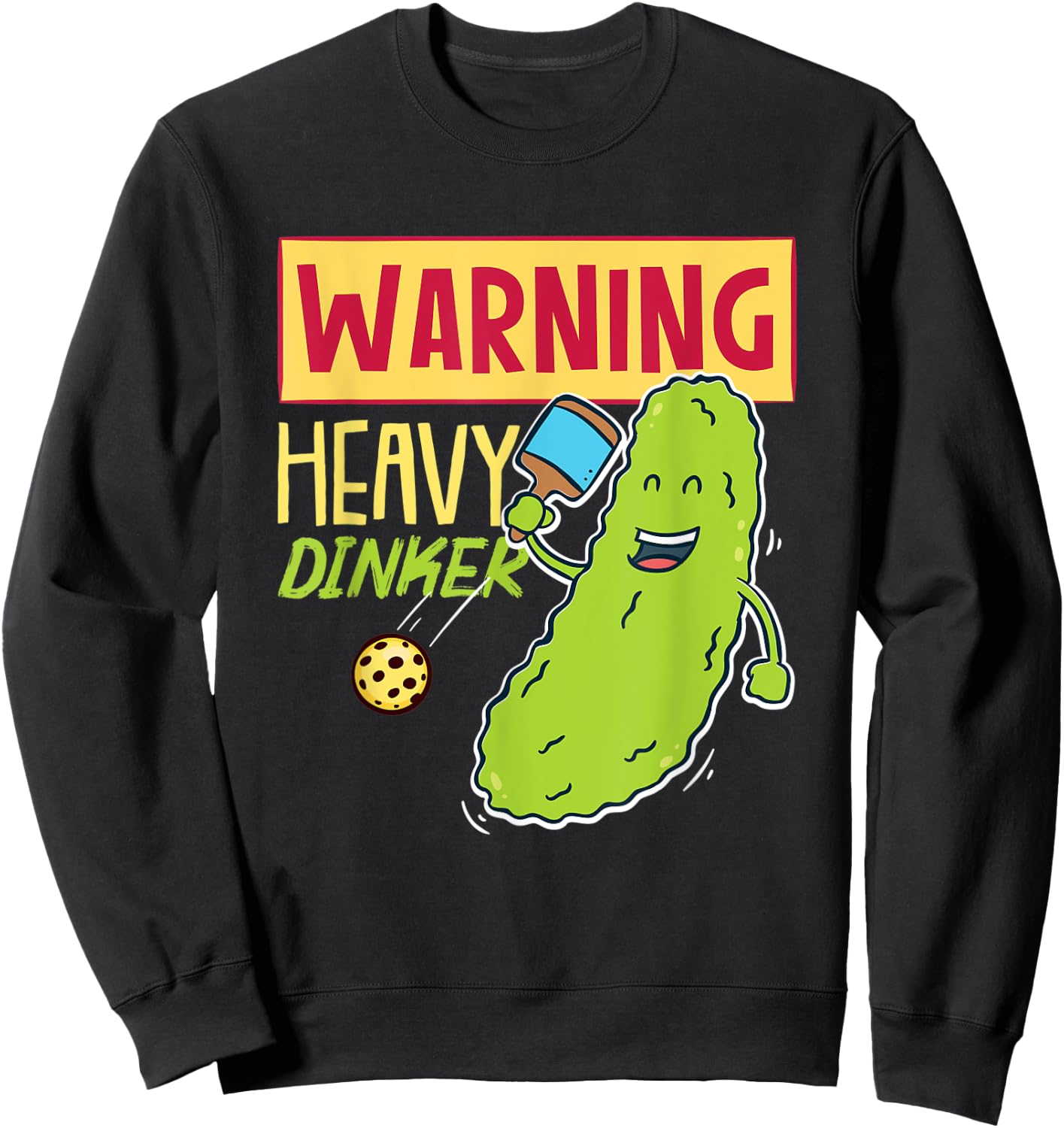 Warning Heavy Dinker For Pickleball Ball Player Sweatshirt - Sweatshirt | Black