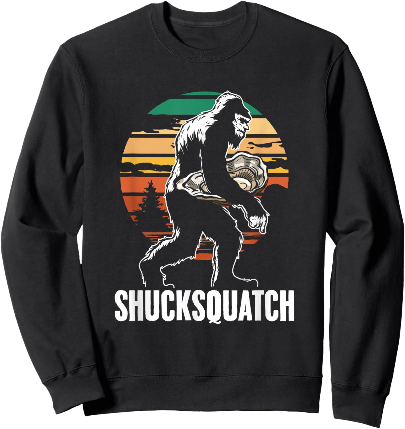 Shucksquatch Oyster Shucker Sasquatch Shuck Oyster Shucking Sweatshirt - Sweatshirt | Black