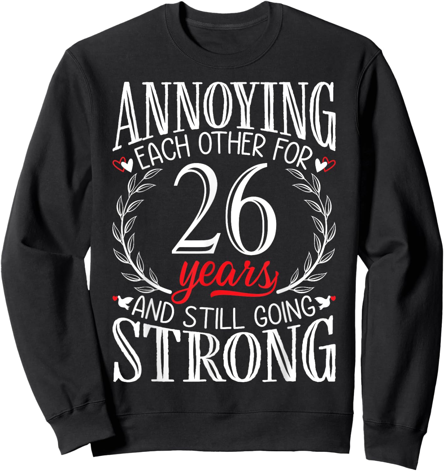 Annoying Each Other for 26 Years - 26th Wedding Anniversary Sweatshirt - Sweatshirt | Black