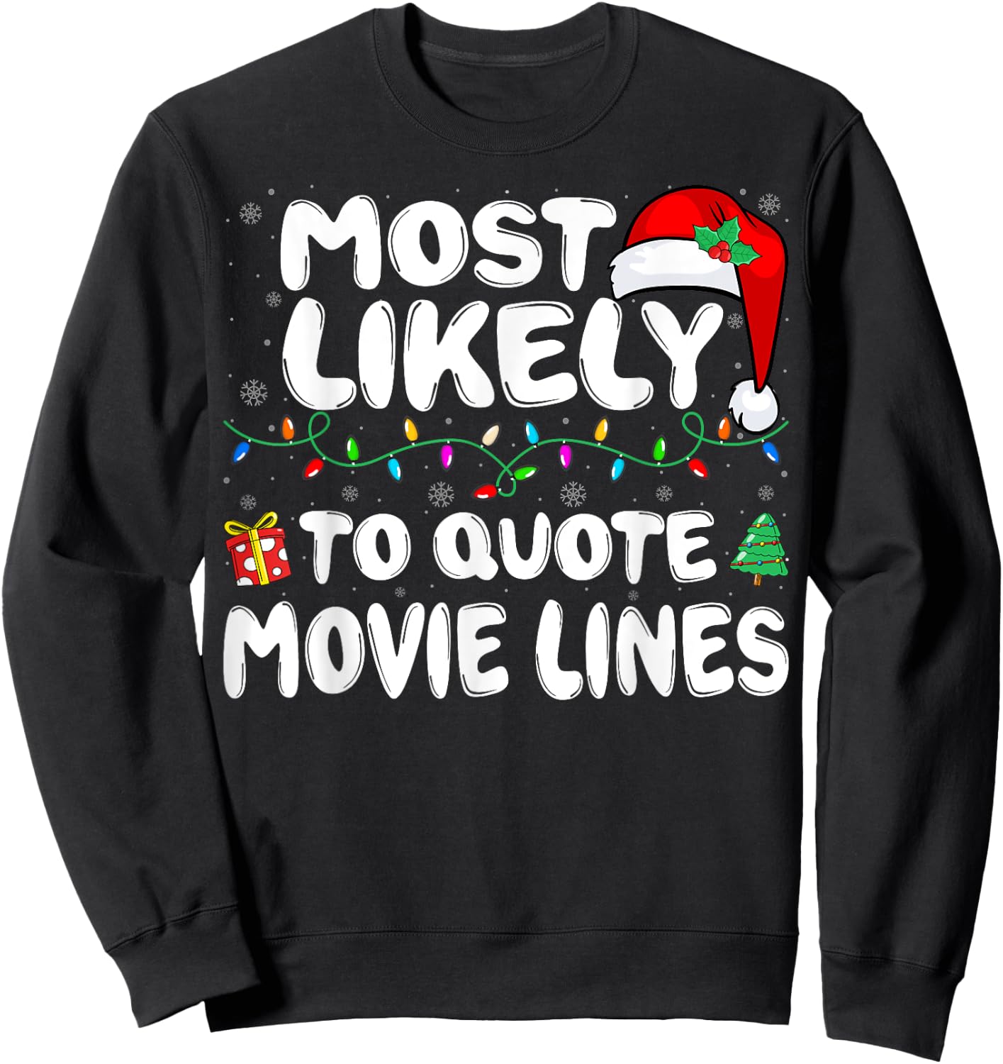 Most Likely to Quote Movie Lines Movie Lover Christmas Sweatshirt - Sweatshirt | Black